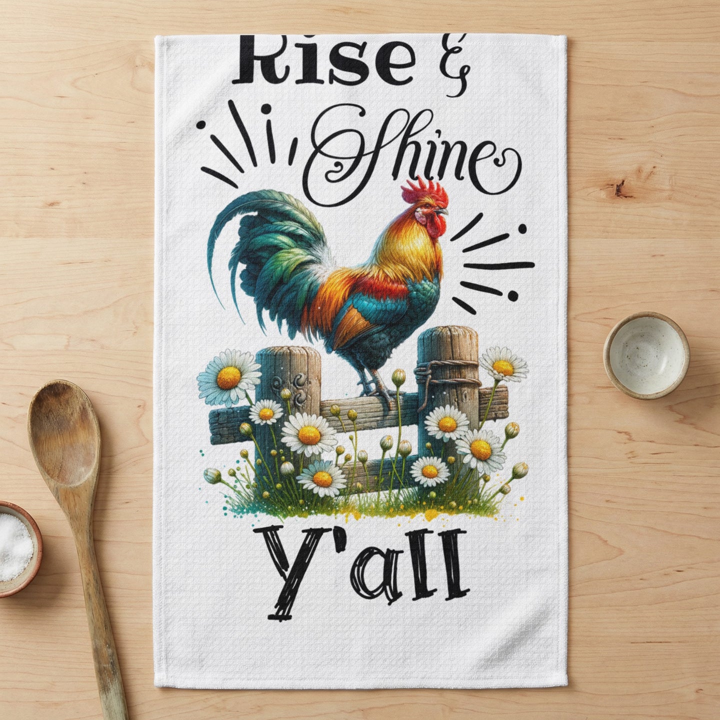 Rooster on fence with daisies, "Rise & Shine Y'all" text.