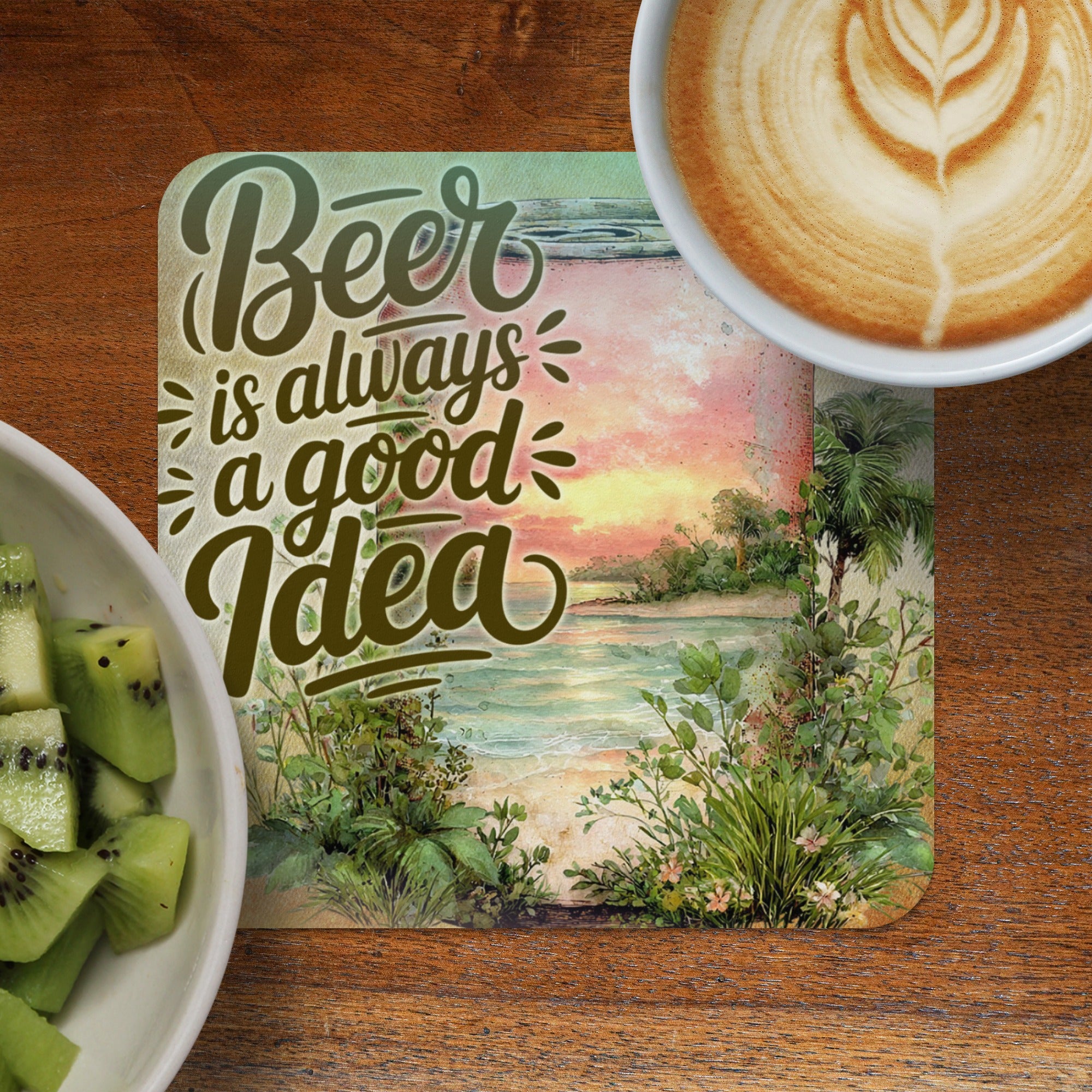 Coaster with "Beer is always a good idea" text and tropical beach scene.