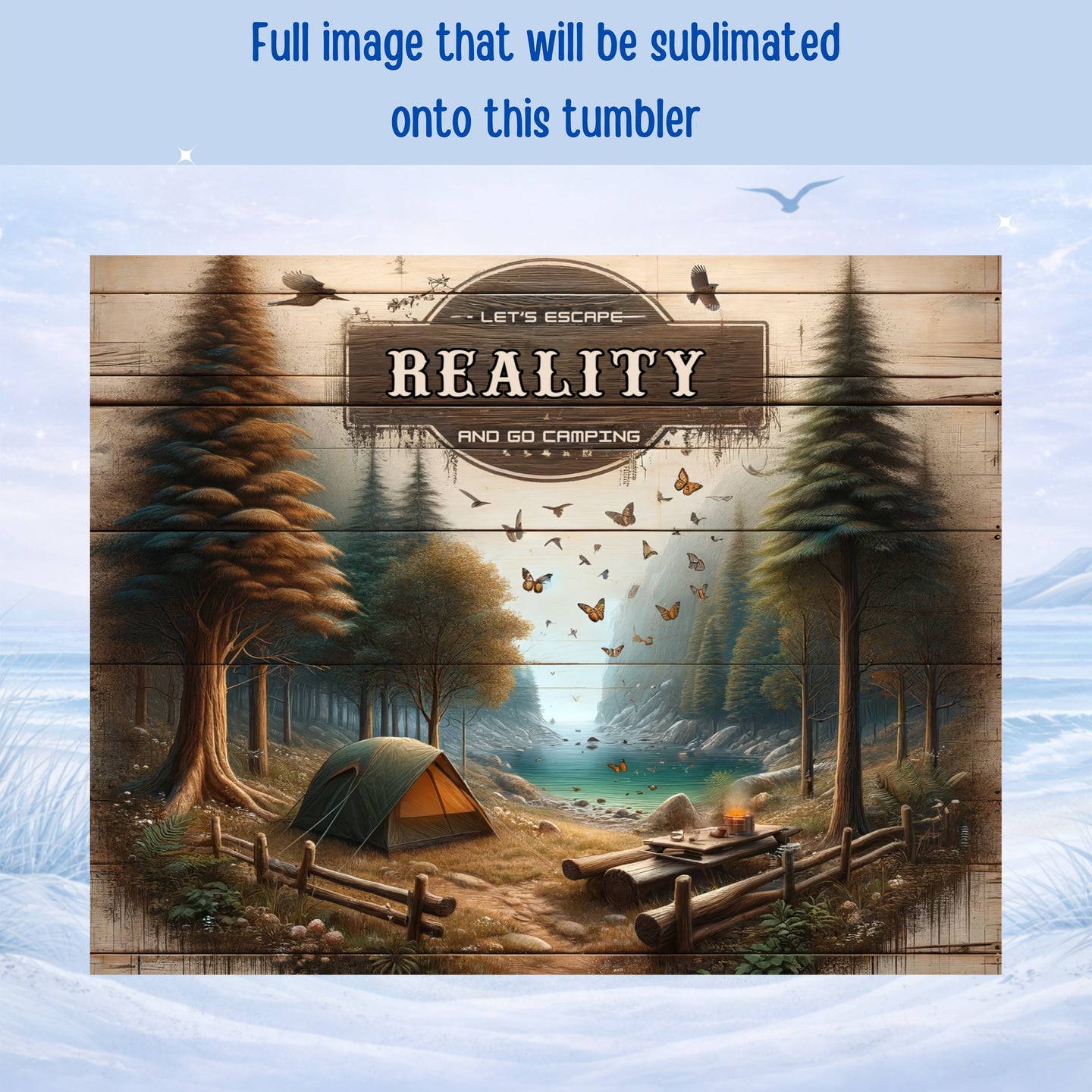 Camping scene with tent, picnic table, and butterflies, "Let's Escape Reality" text.