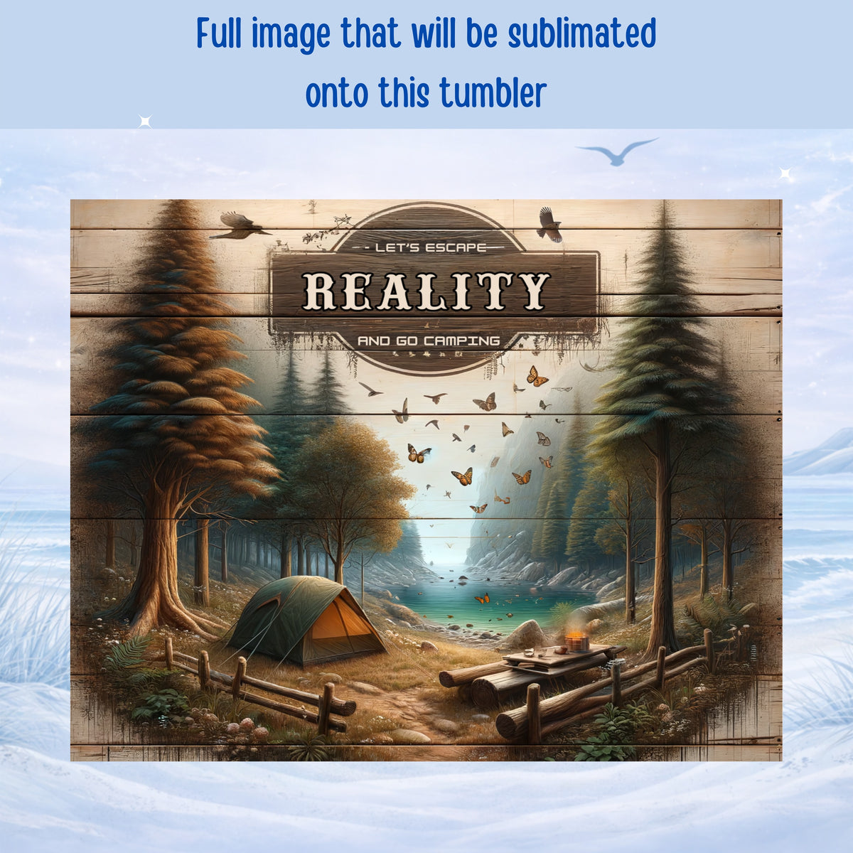 Camping scene with tent, picnic table, and butterflies, "Let's Escape Reality" text.