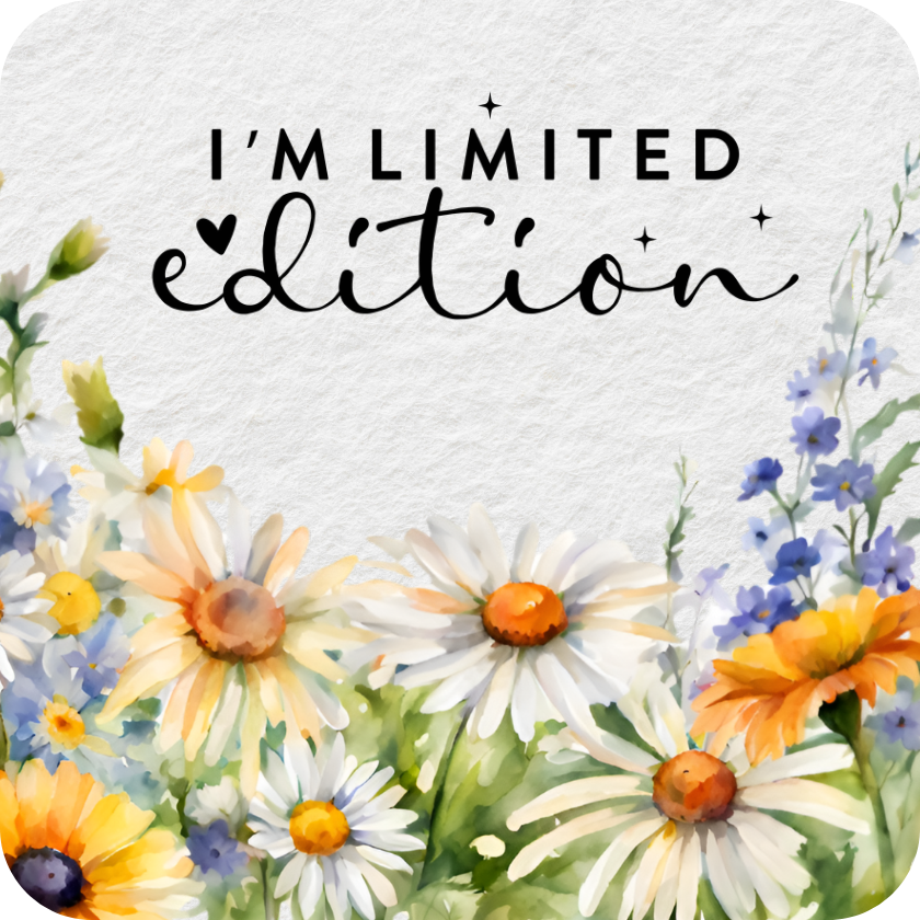 Daisies and wildflowers with text "I'm limited edition" at the top.