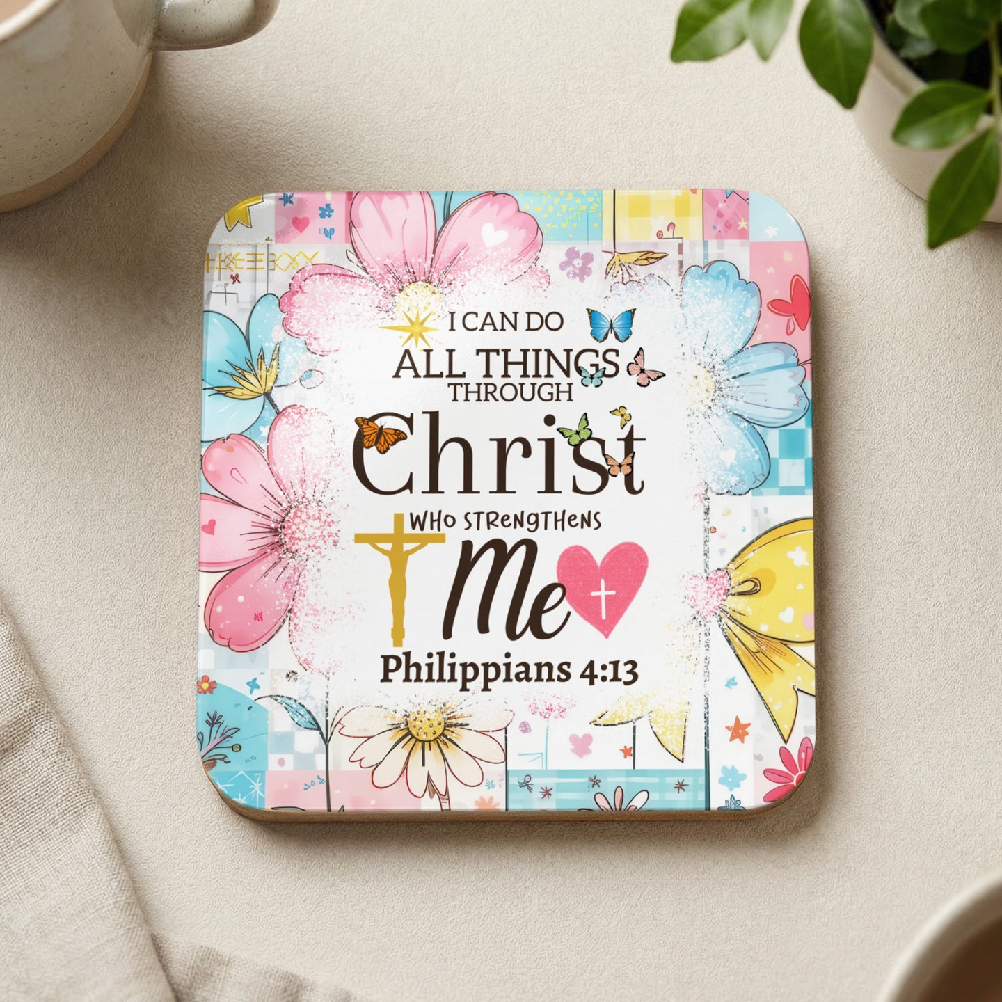 Square coaster with "I Can Do All Things Through Christ" and Philippians 4:13.