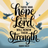Those who hope in the Lord will renew their strength, Isaiah 40:31.