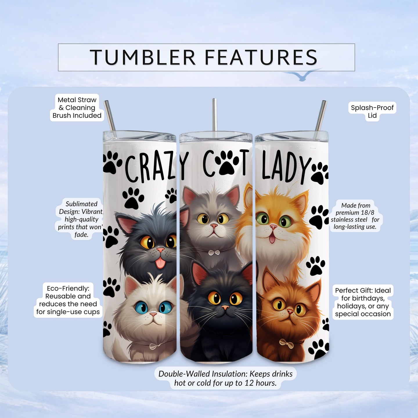 TUMBLER FEATURES: "Crazy Cat Lady" design with cats, metal straw, and insulation.