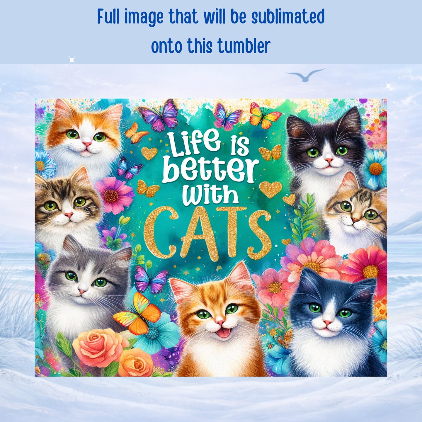 Eight cute cats with butterflies and flowers, "Life is better with CATS" text.
