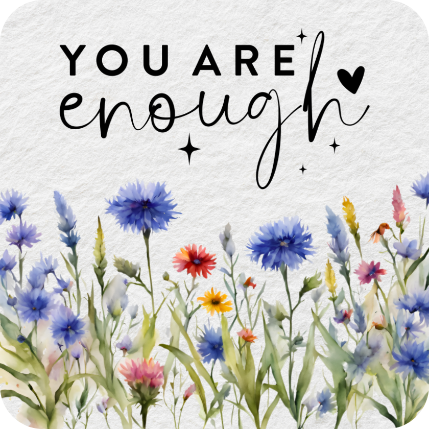 You Are Enough text above watercolor wildflowers including cornflowers and poppies.
