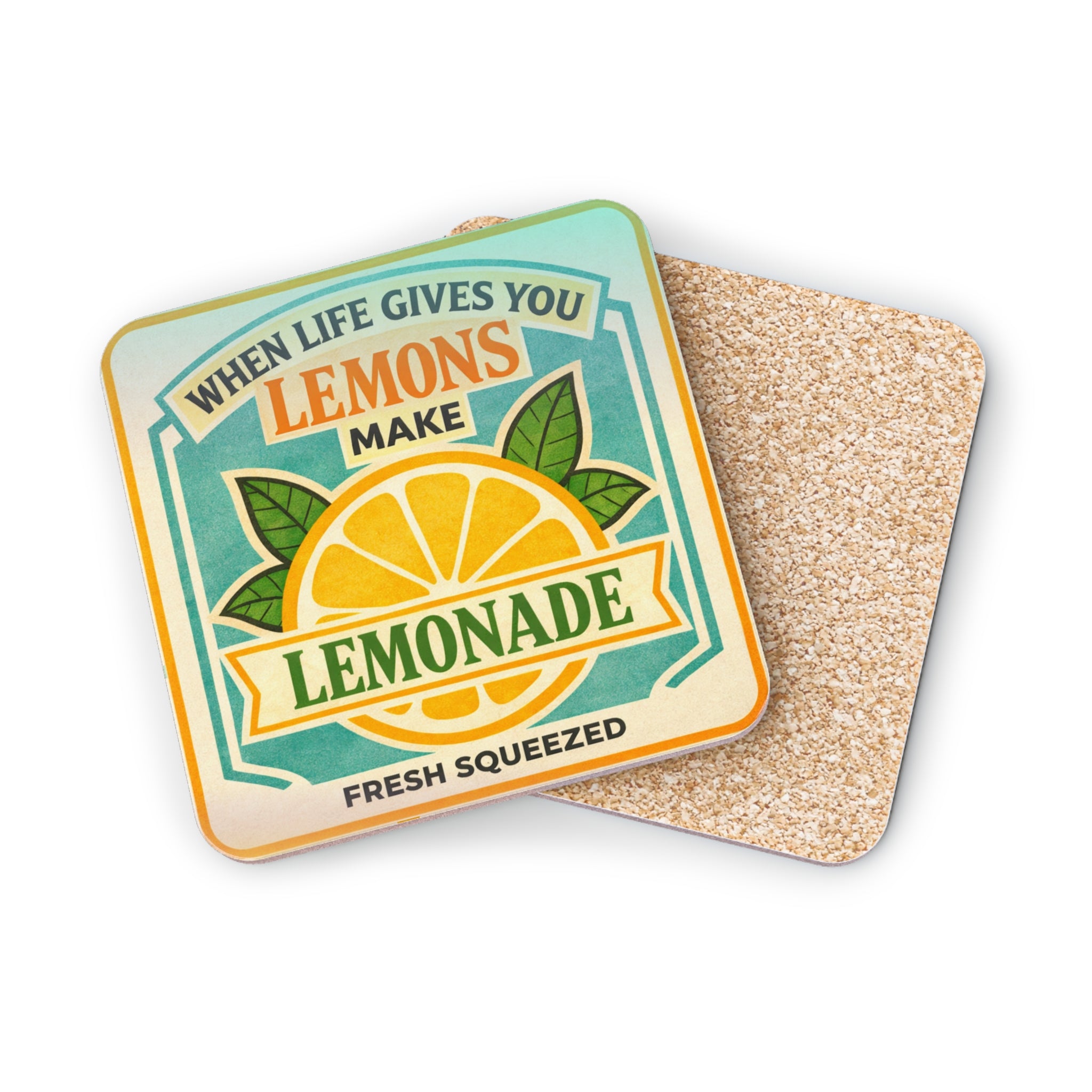 Lemonade coaster with text "When life gives you lemons make lemonade fresh squeezed".