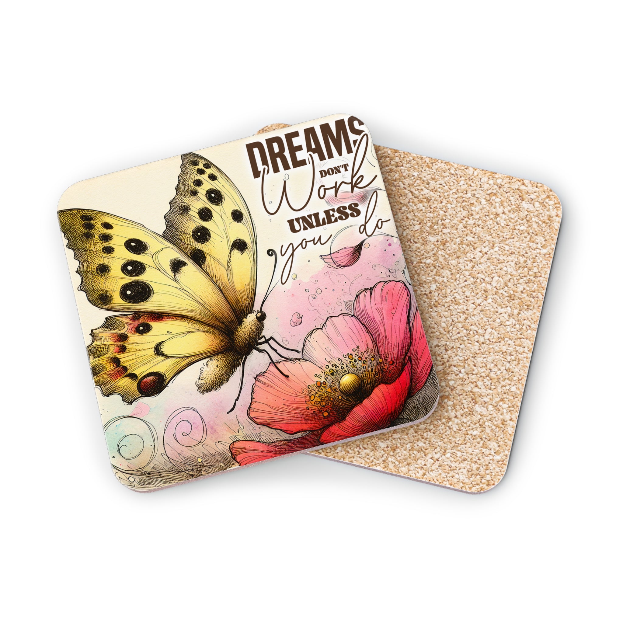 Coasters with a butterfly and poppy design and the text "Dreams don't work unless you do".