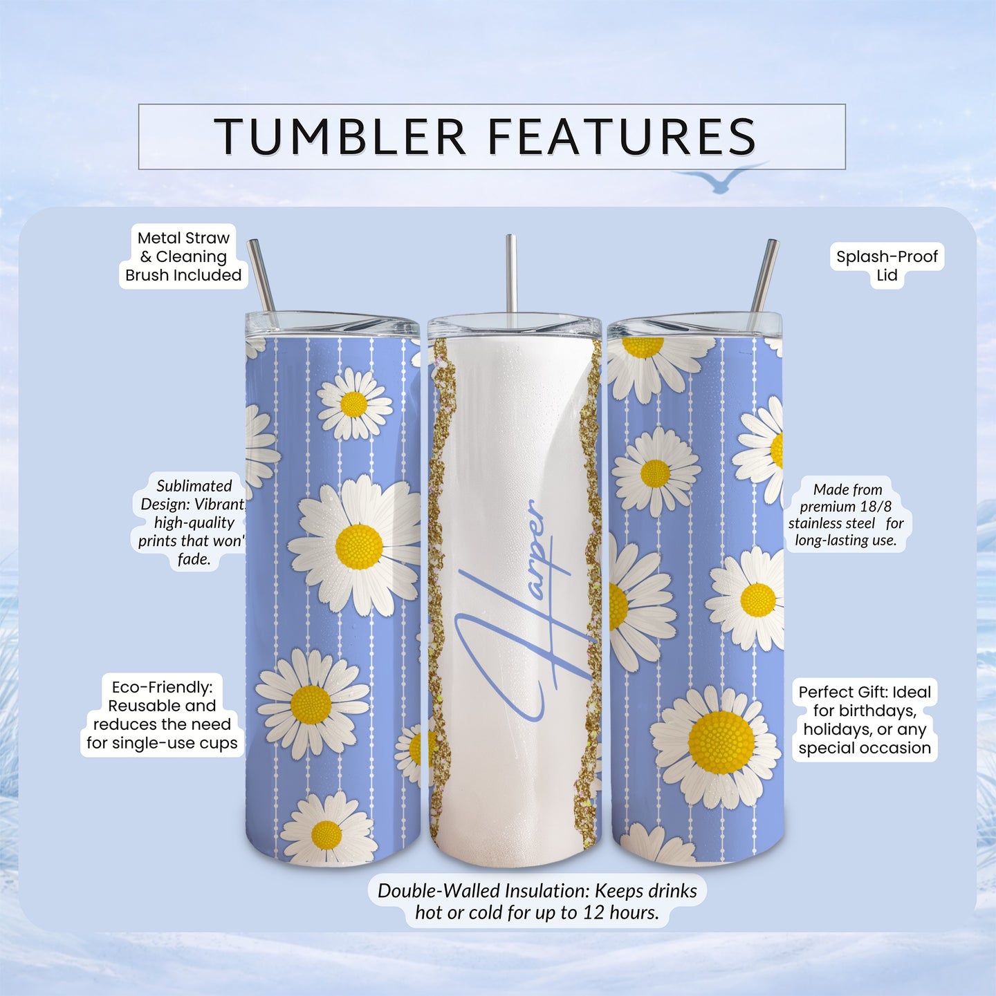 Sublimated tumbler with daisies and "Harper" text, metal straw, and insulation features.