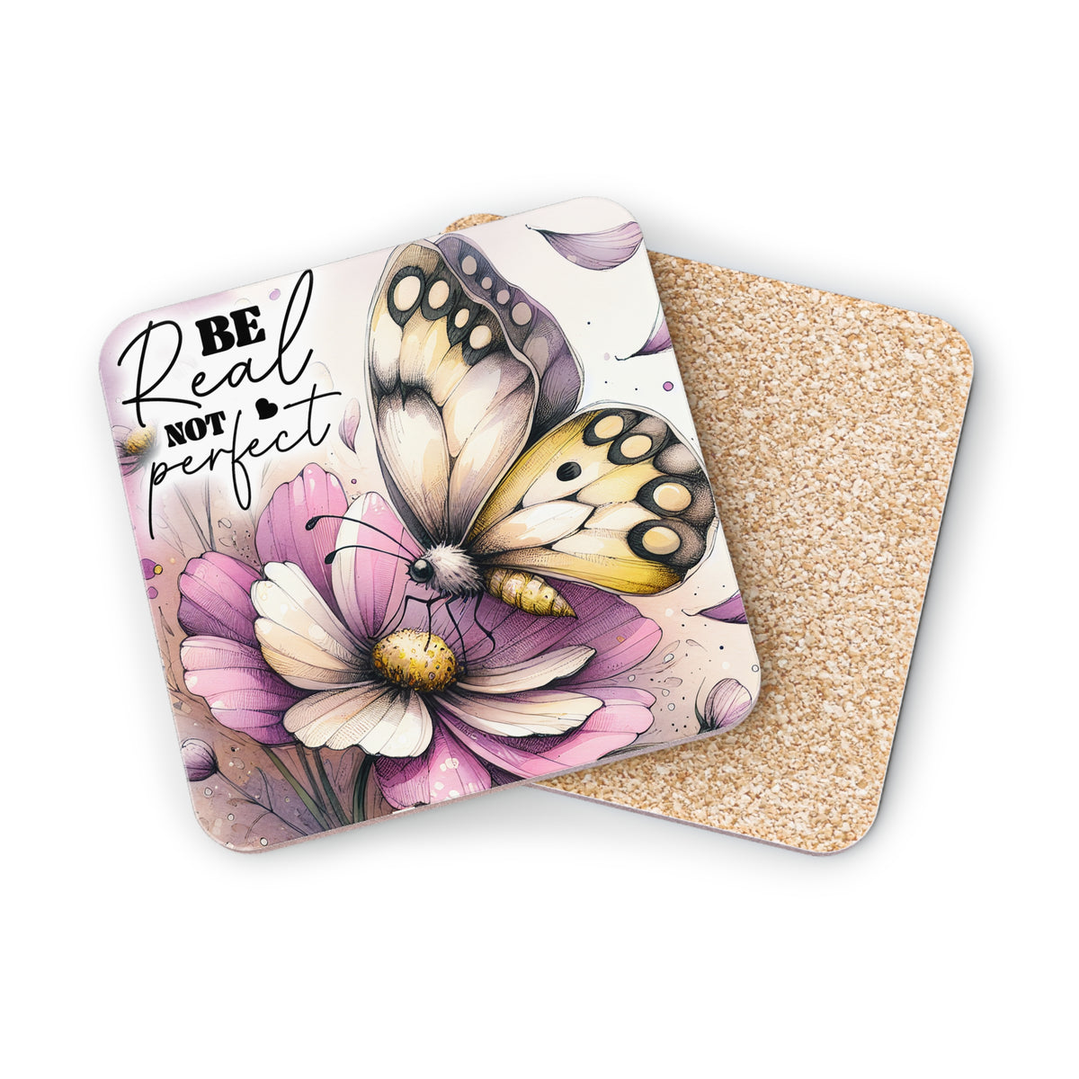 Coaster with butterfly on pink flower and "Be Real Not Perfect" text.