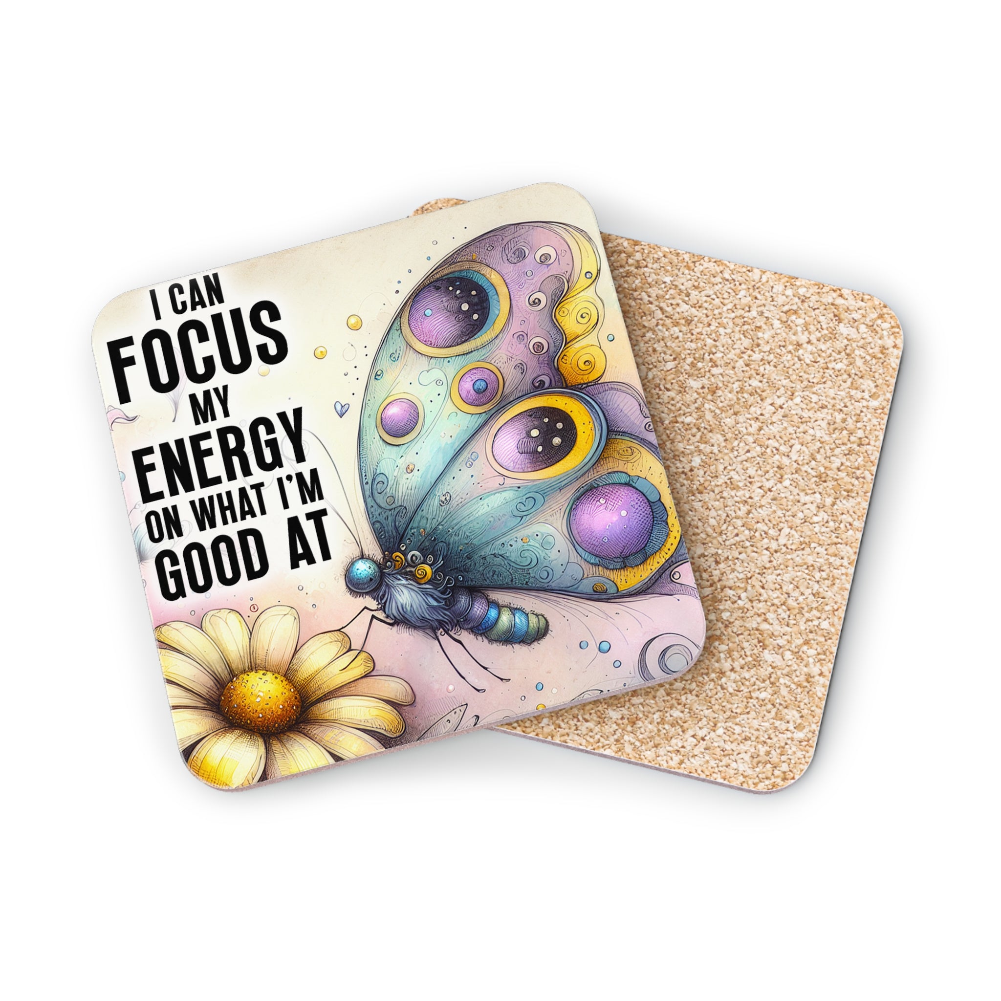 Coaster with colorful butterfly and "I can focus my energy on what I'm good at" text.
