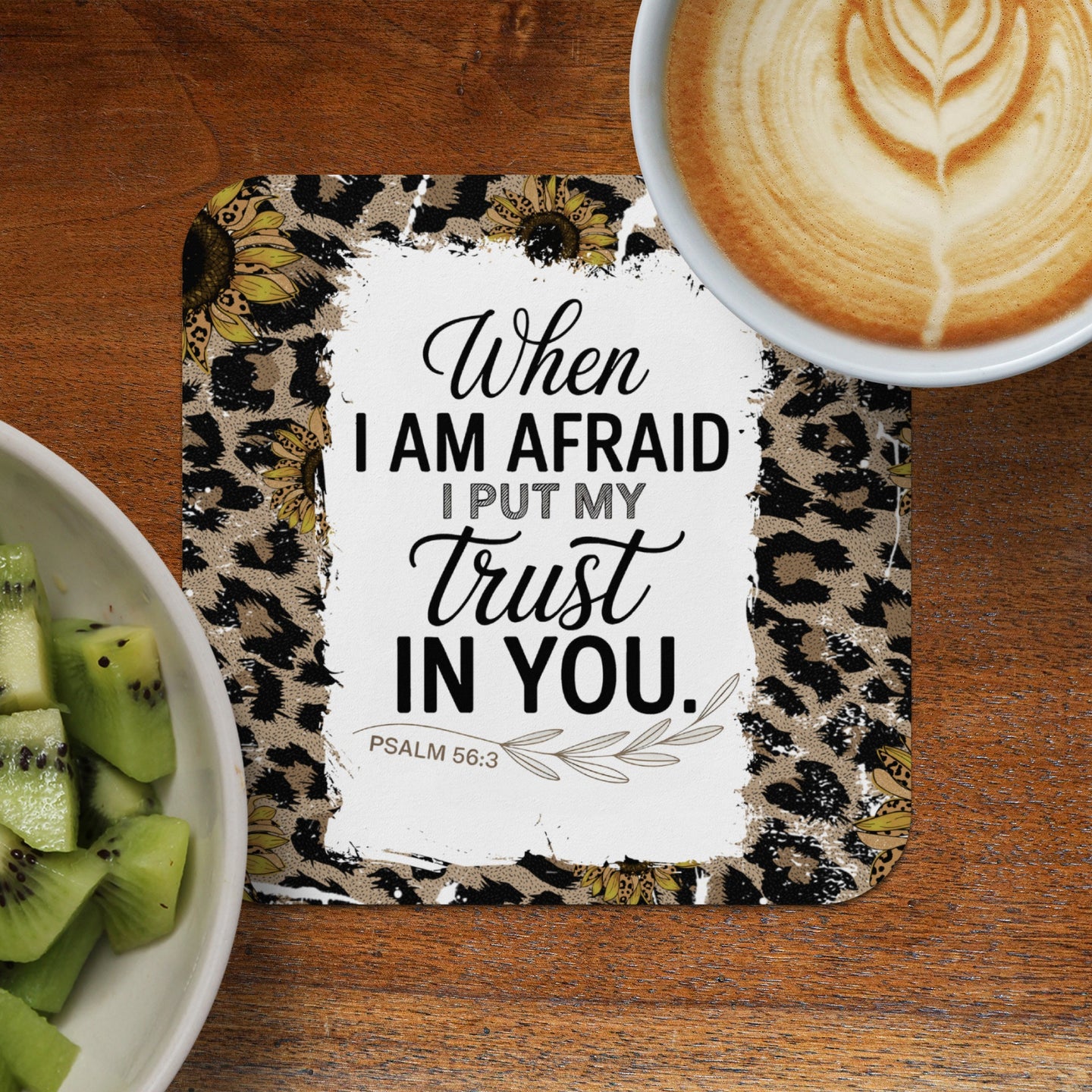 Leopard print coaster with "When I am afraid I put my trust in you. PSALM 56:3".
