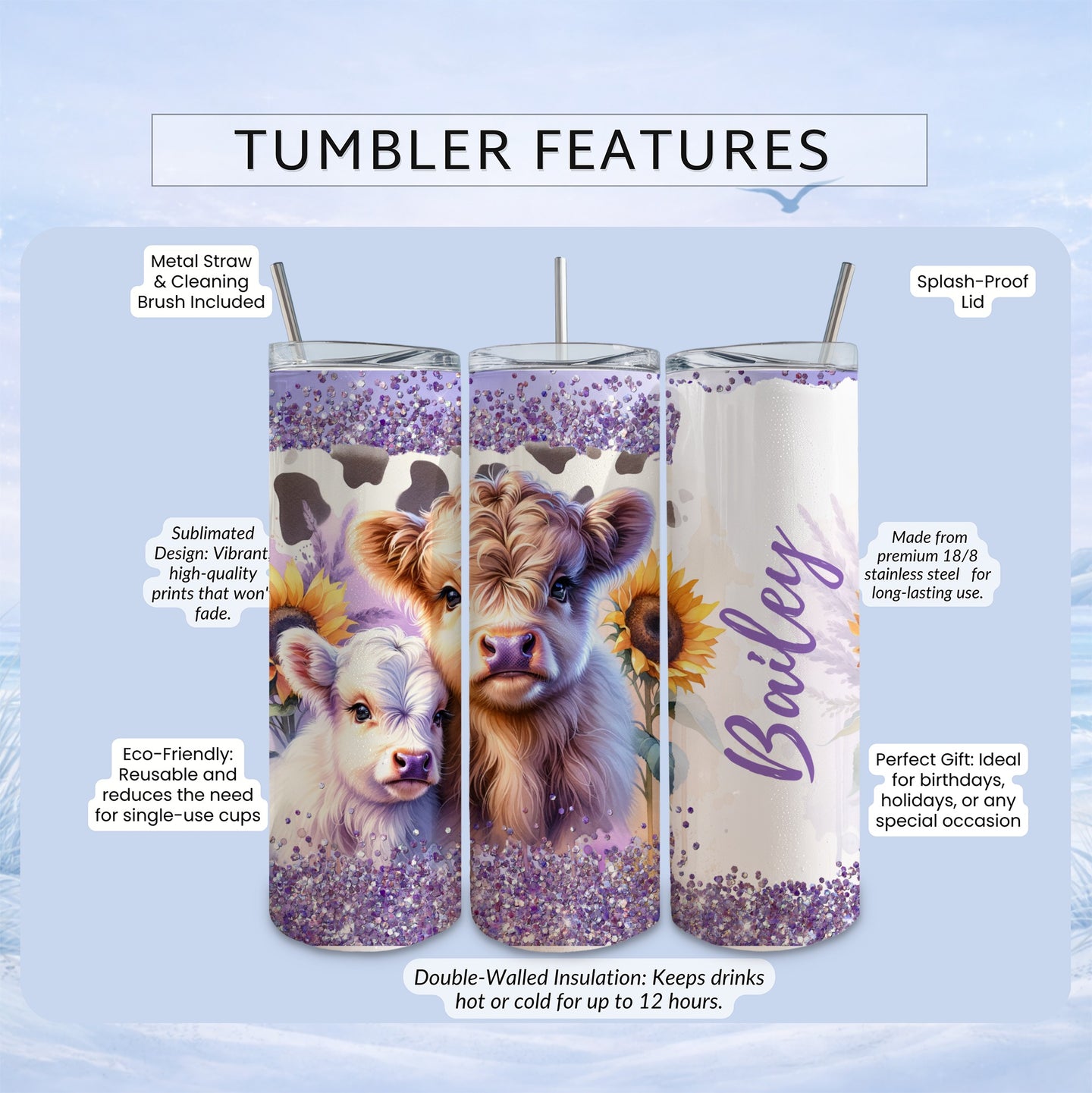 Tumbler with cow and sunflower sublimation, Bailey name, and feature text.