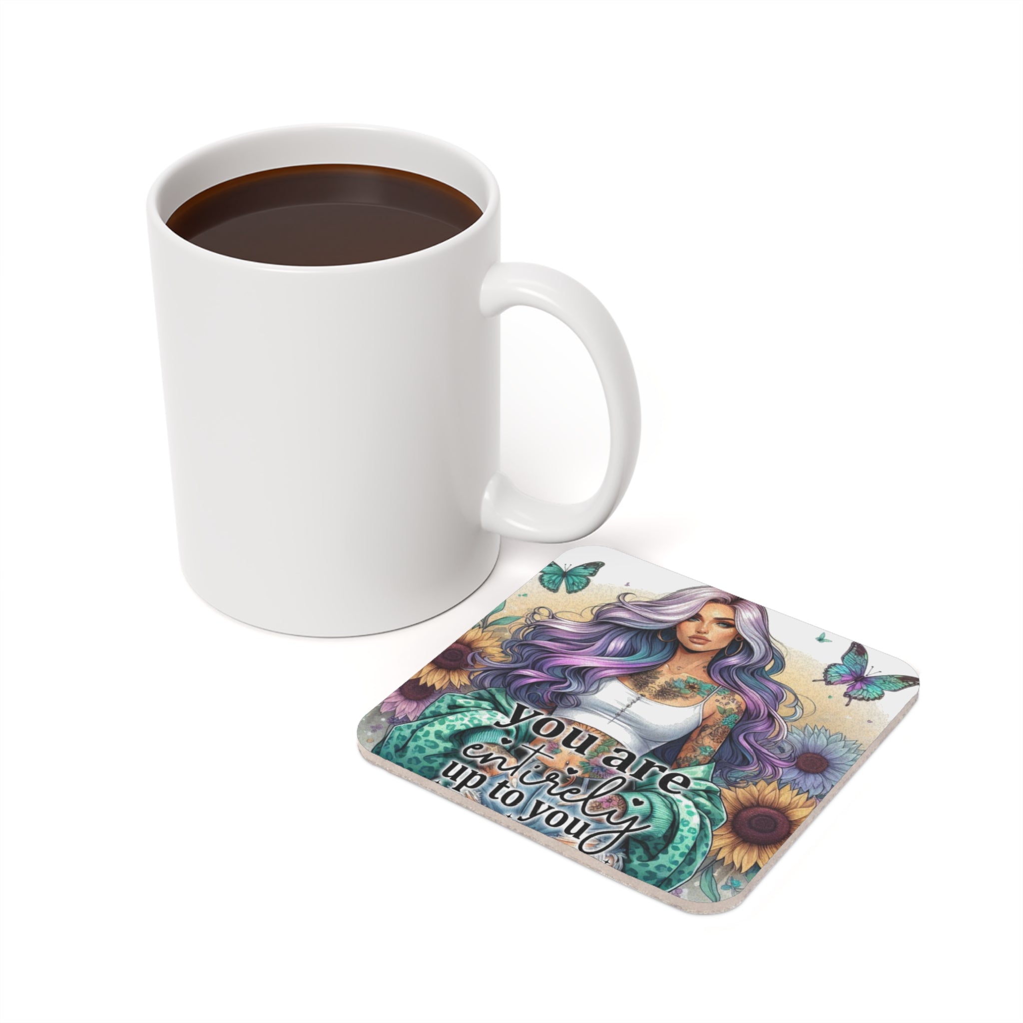 Coaster with mermaid and butterflies, reading "You are entirely up to you."