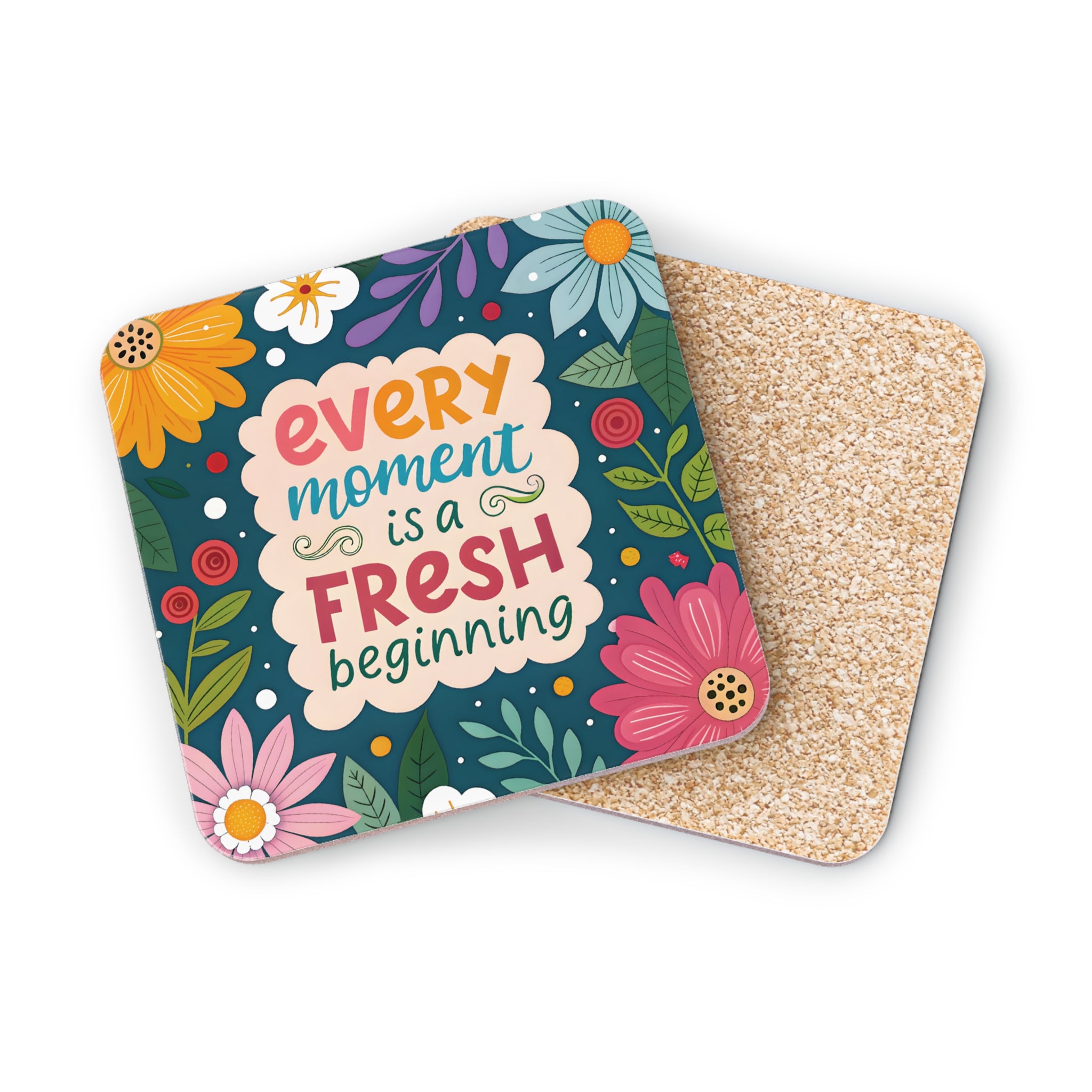 Coasters with colorful floral designs and text "every moment is a fresh beginning."