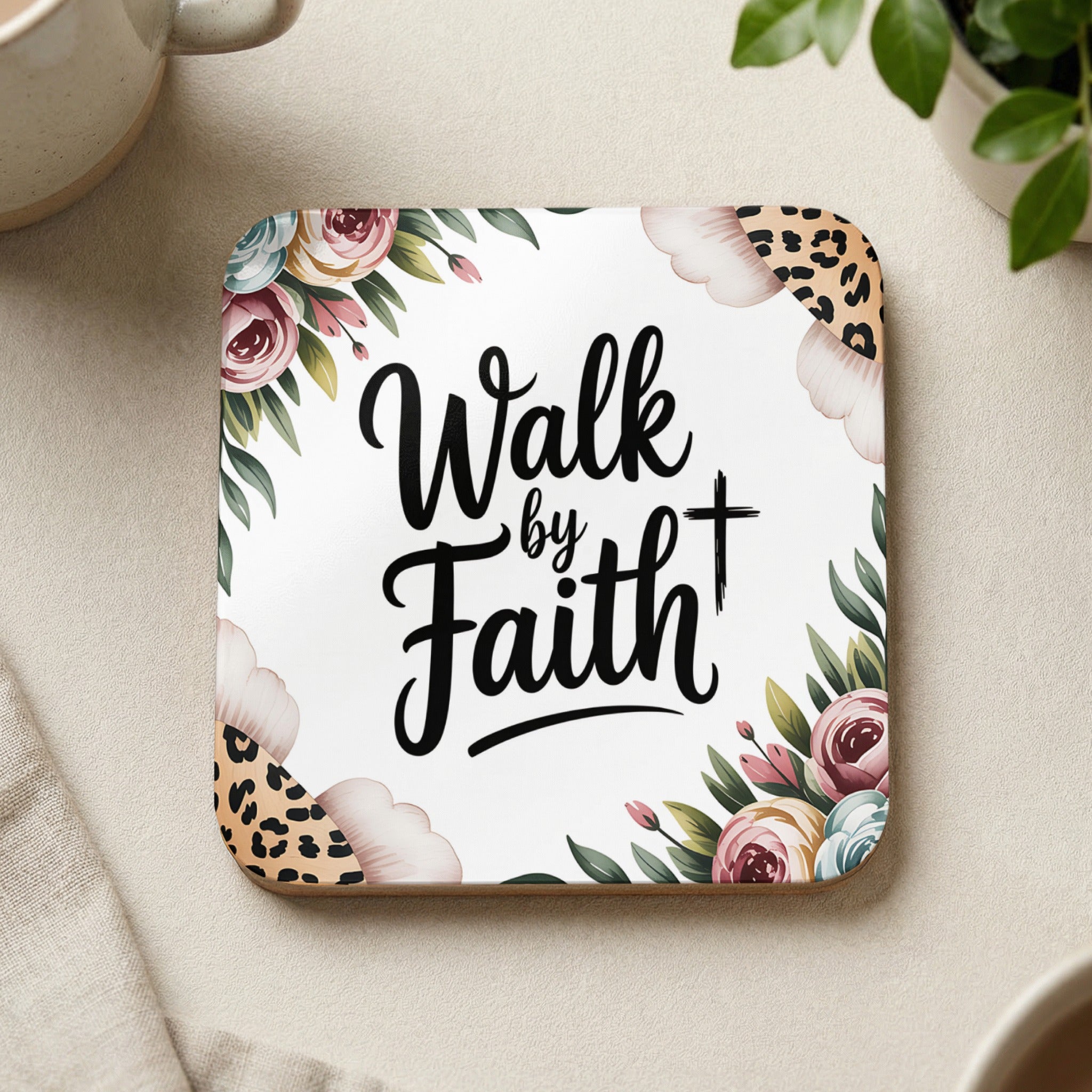 Square coaster with "Walk by Faith" text, floral accents, and leopard print.