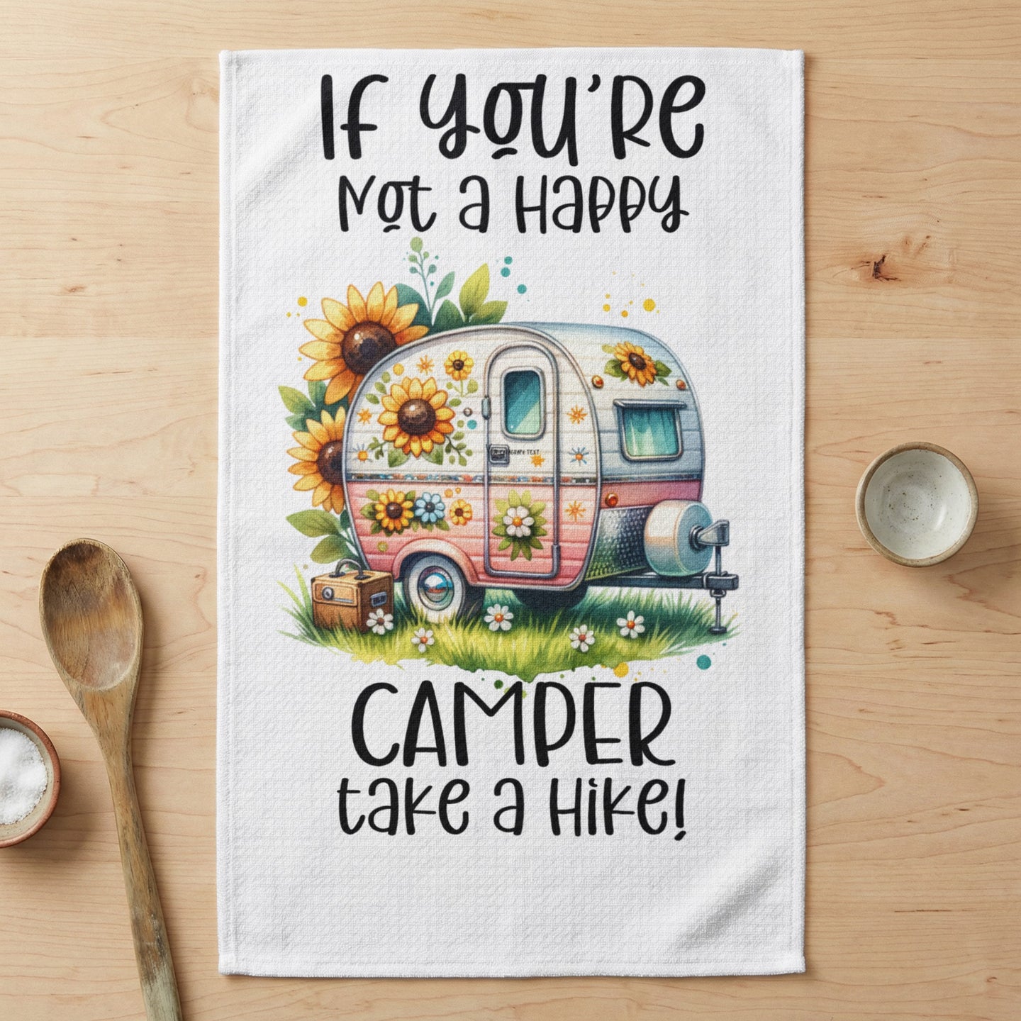 Camper with sunflowers and text "If you're not a happy camper take a hike!"