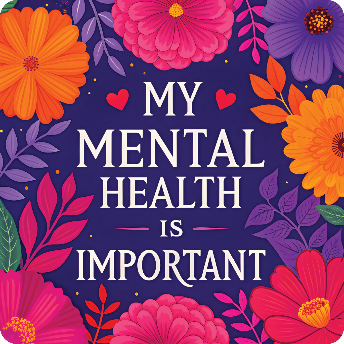 Floral illustration with text "MY MENTAL HEALTH IS IMPORTANT".