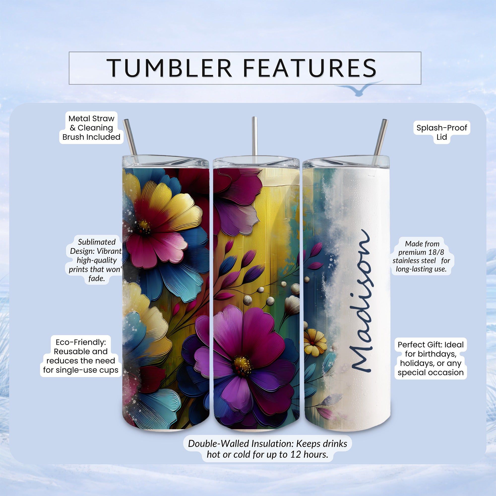 Tumbler with vibrant floral print, text "Madison", and featured attributes.