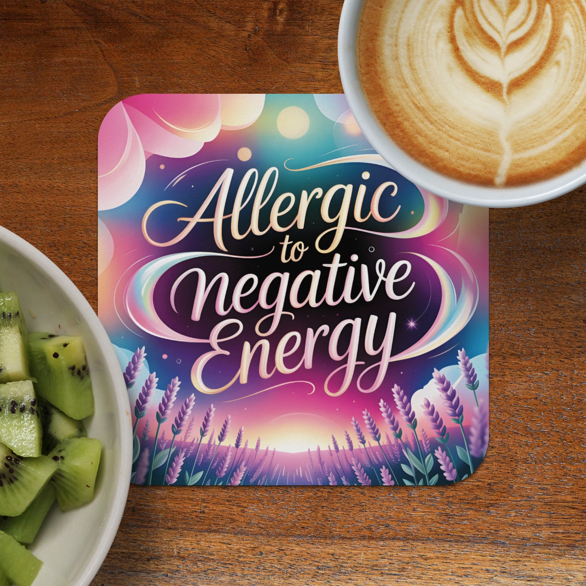 Coaster with "Allergic to Negative Energy" text and lavender field design.