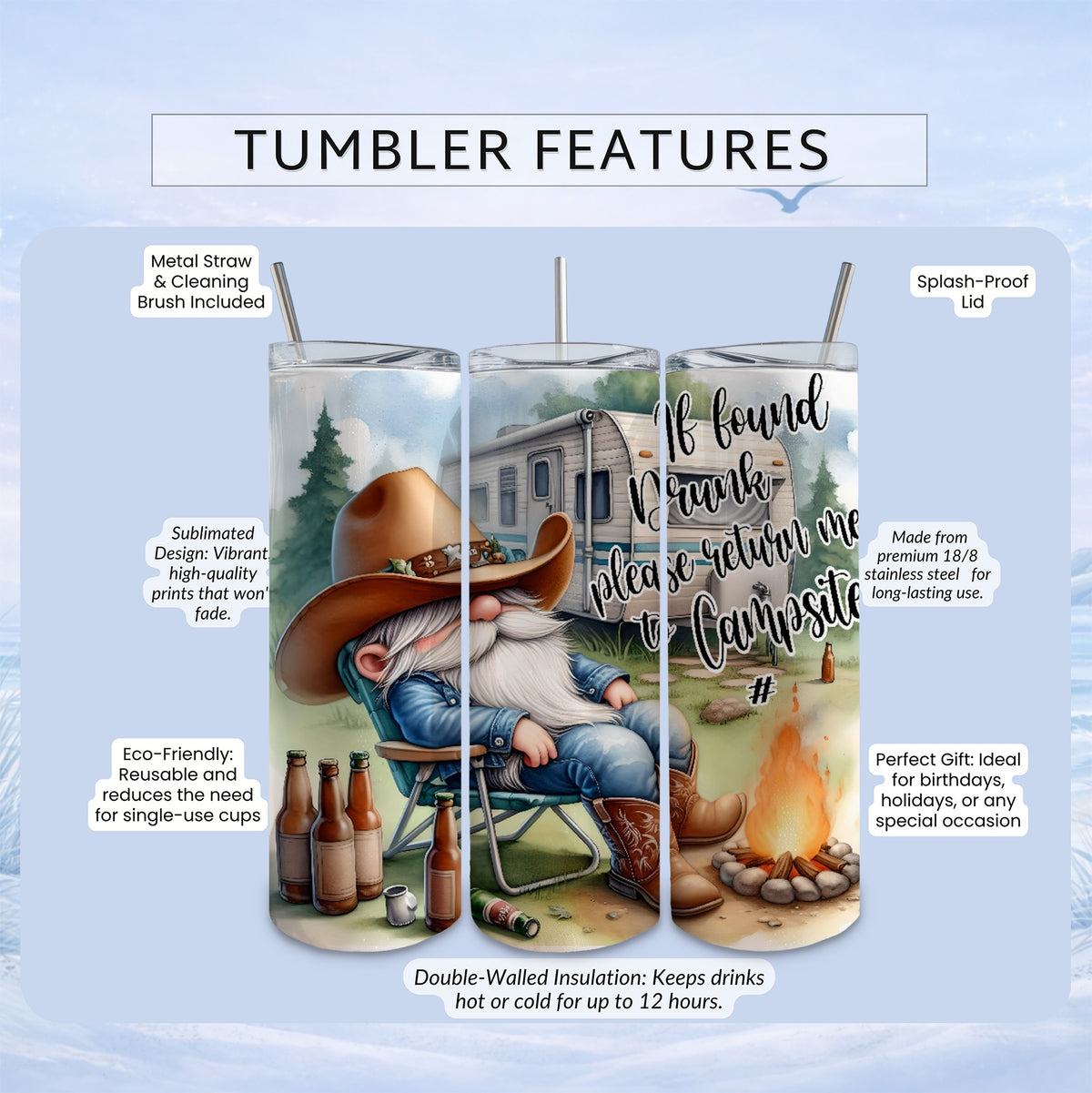 TUMBLER FEATURES: gnome by campfire with "If found Drunk please return me to Campsite" text.