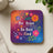 Coaster with floral design and text "Be Brave Be Bold Be Kind".