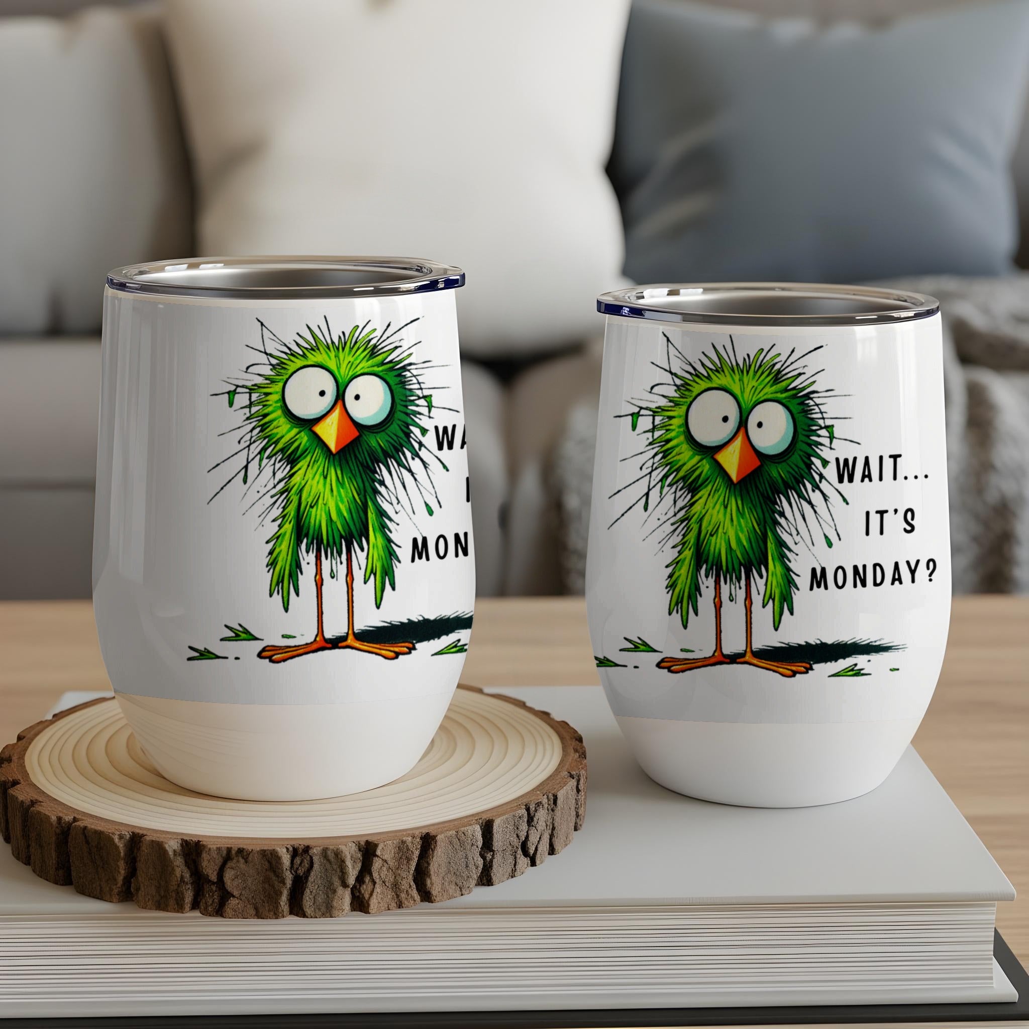 Two wine tumblers with a cartoon bird and "Wait... it's Monday?"