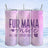 Fur Mama: All Day Every Day tumbler with purple watercolor and glitter accents.