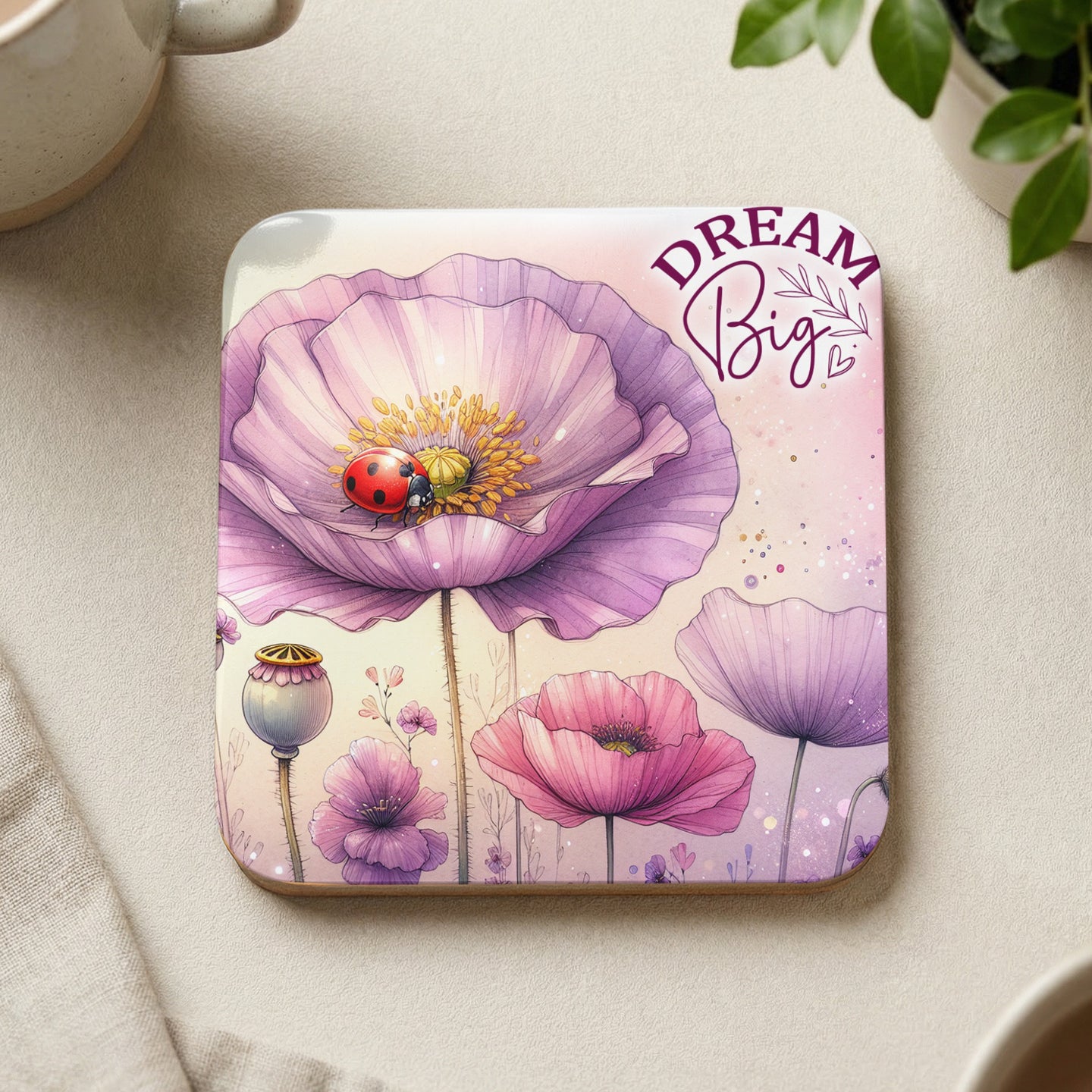 Square coaster with pink poppies, a ladybug, and "DREAM BIG" text.