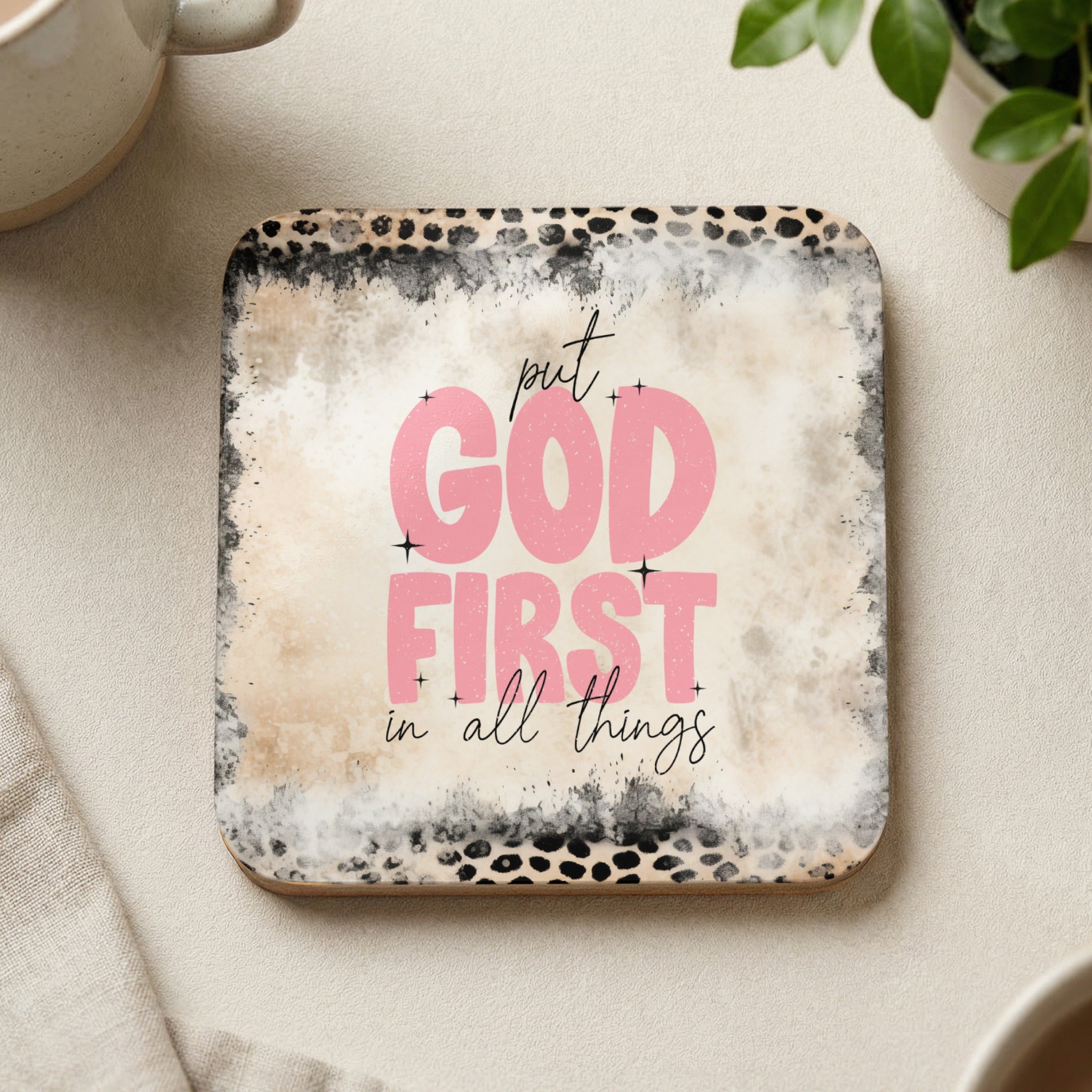 Square coaster with "put GOD FIRST in all things" text and distressed leopard print border.
