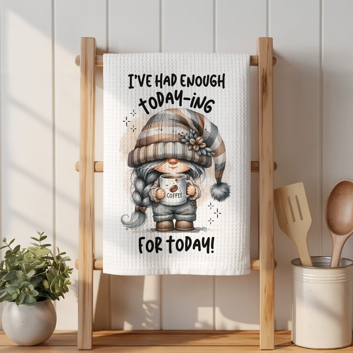 Gnome with coffee mug and text "I've had enough today-ing for today!"