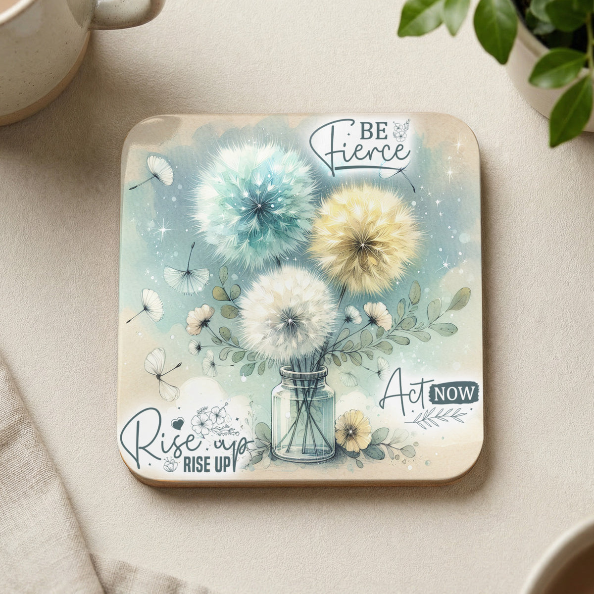 Dandelion seed heads in a jar with text "Be Fierce" and "Rise Up Act Now".