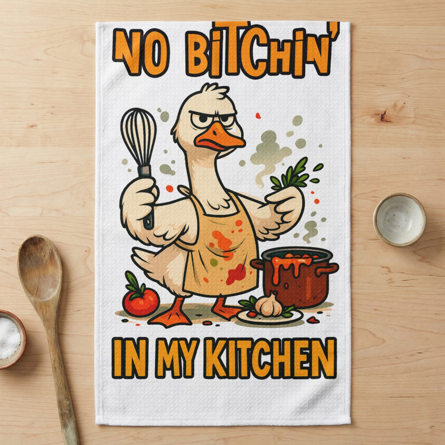 Angry goose in apron with whisk and vegetables over pot, text "NO BITCHIN' IN MY KITCHEN".