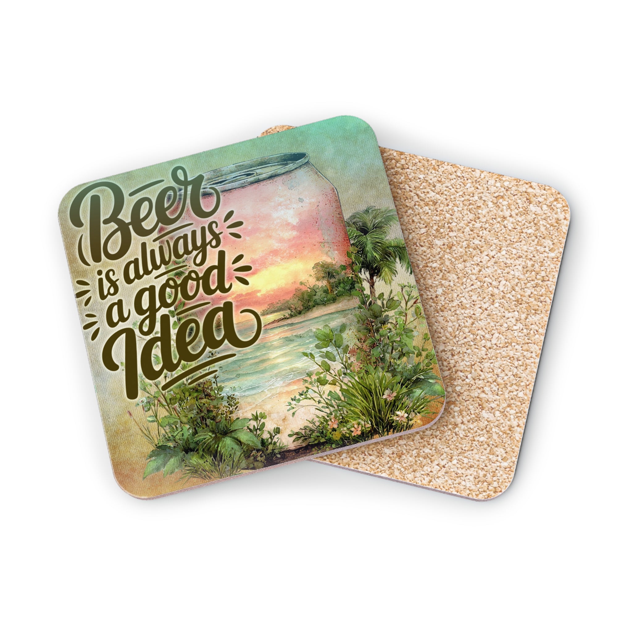 Coaster with "Beer is always a good idea" text and tropical beach sunset scene.