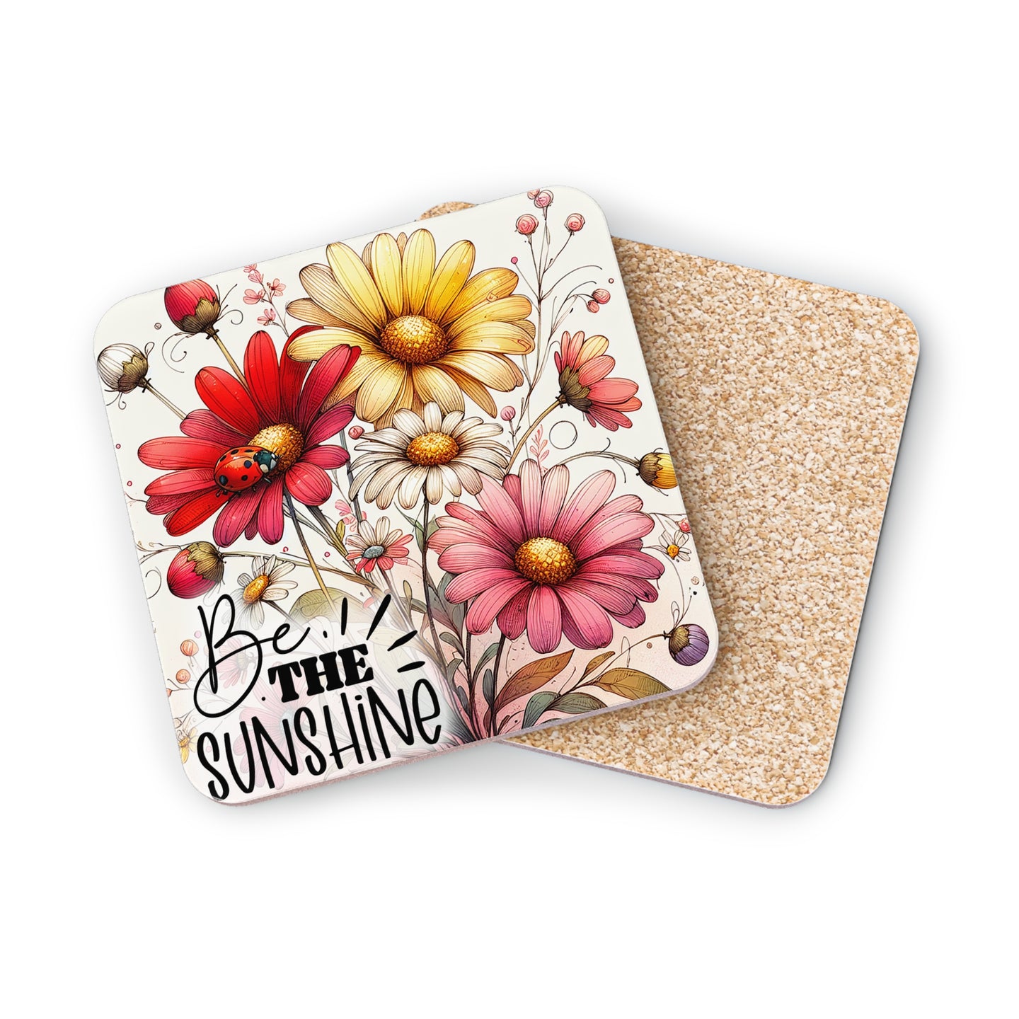 Coaster with daisies, ladybug, and "Be the Sunshine" text.