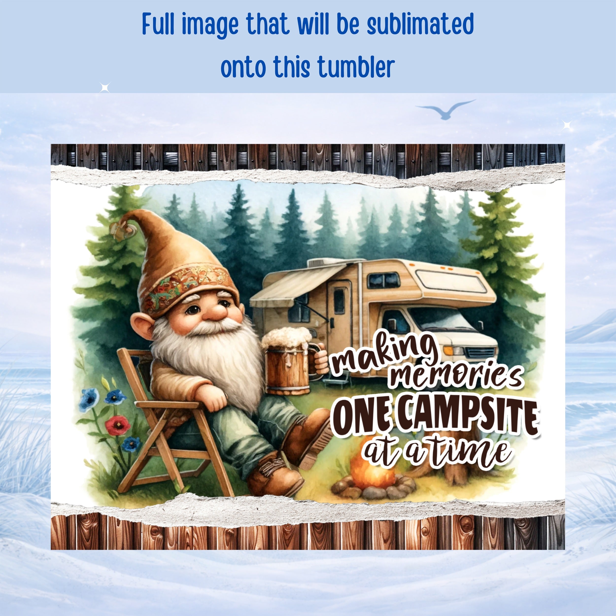 Gnome with beer and camper, "making memories one campsite at a time."