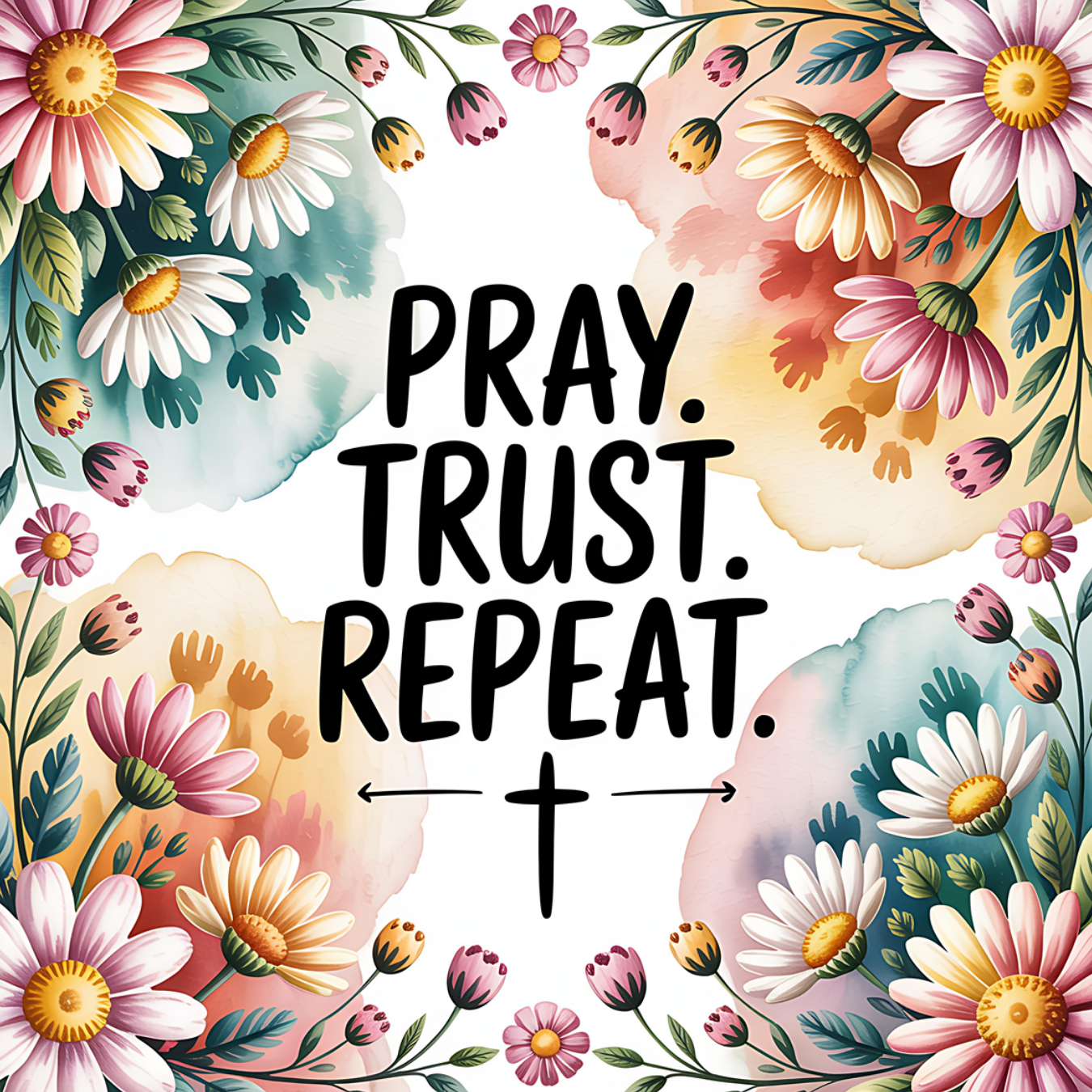 Floral border with text "Pray. Trust. Repeat." and a cross.