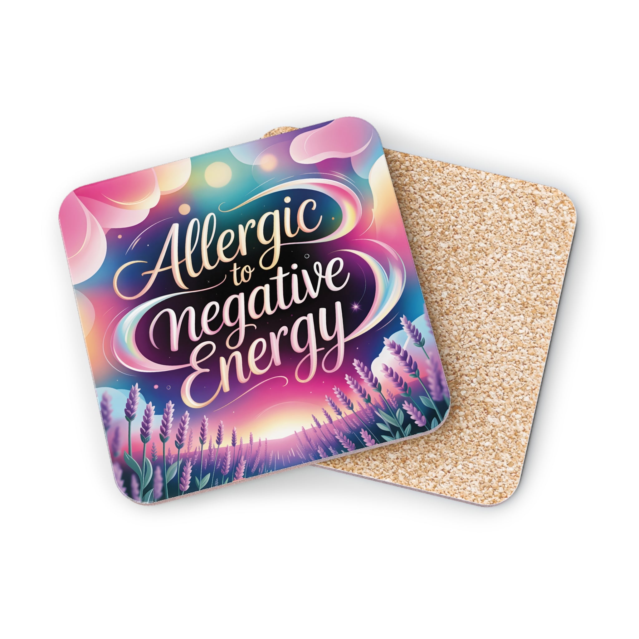 Coaster with "Allergic to Negative Energy" text and a lavender field sunset design.