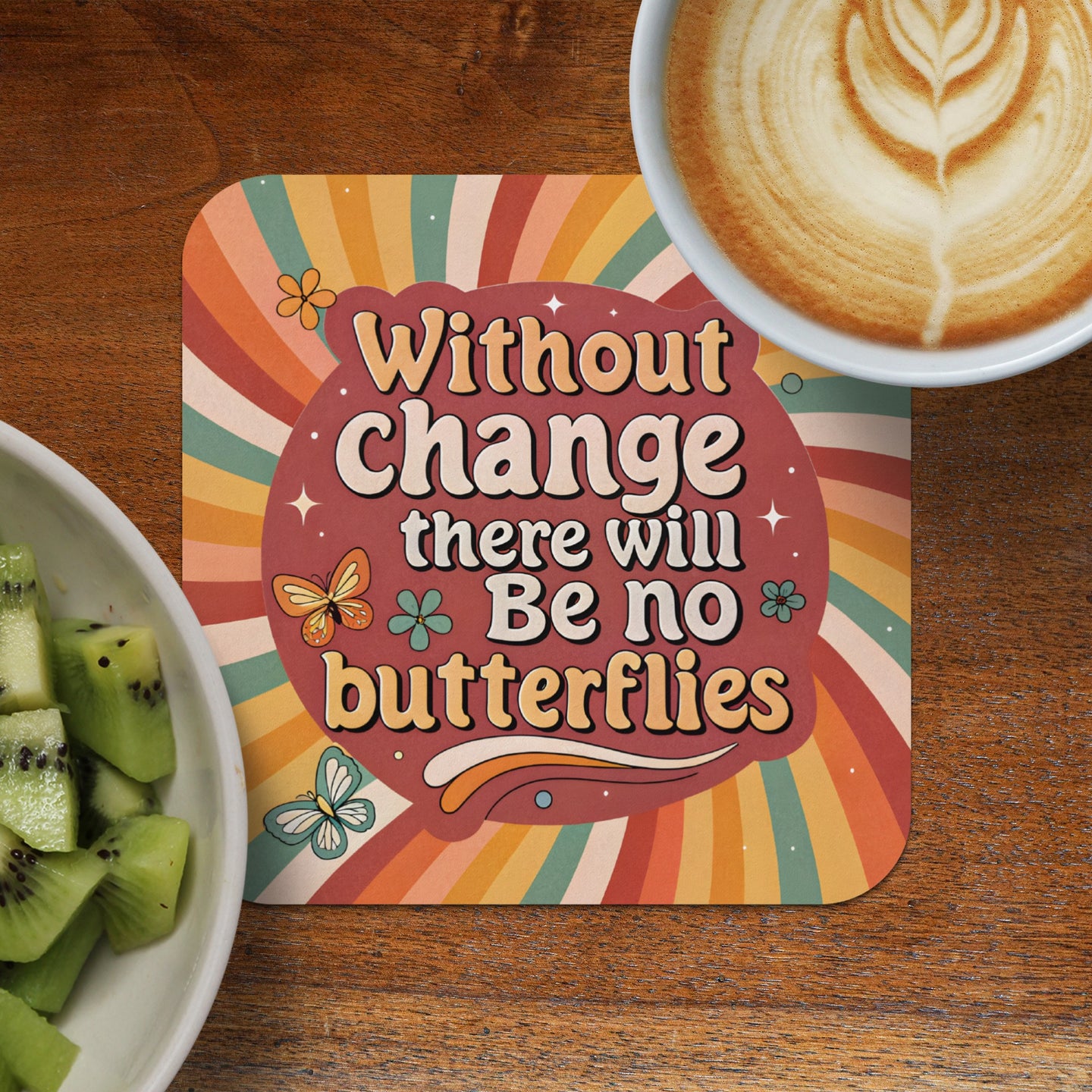 Coaster with retro design and text "Without change there will be no butterflies."
