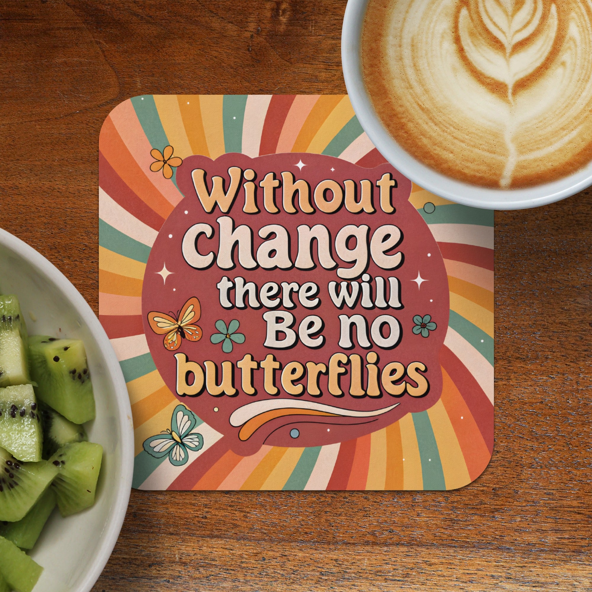 Coaster with retro design and text "Without change there will be no butterflies."