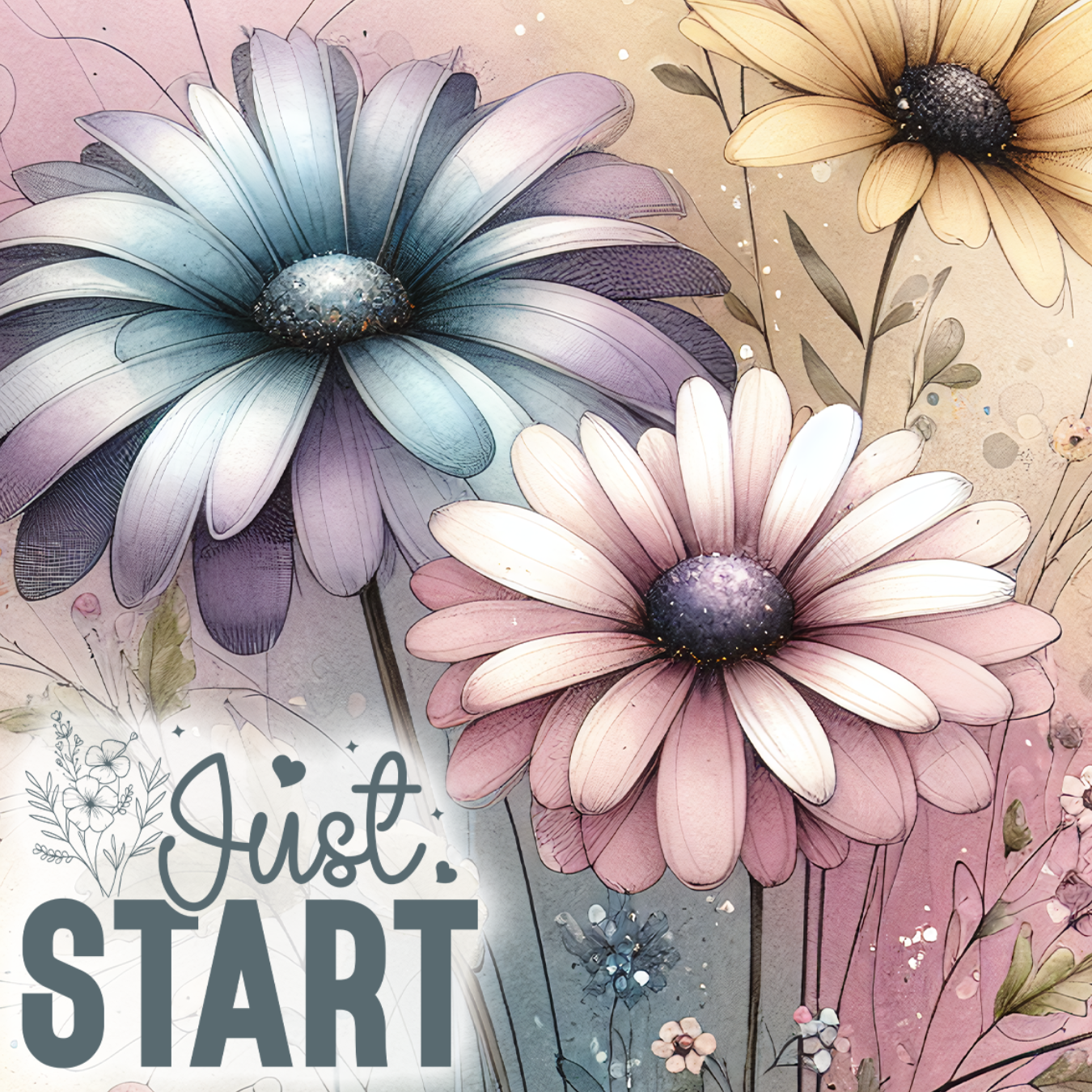 Three pastel-colored daisies with "Just START" text on a soft background.