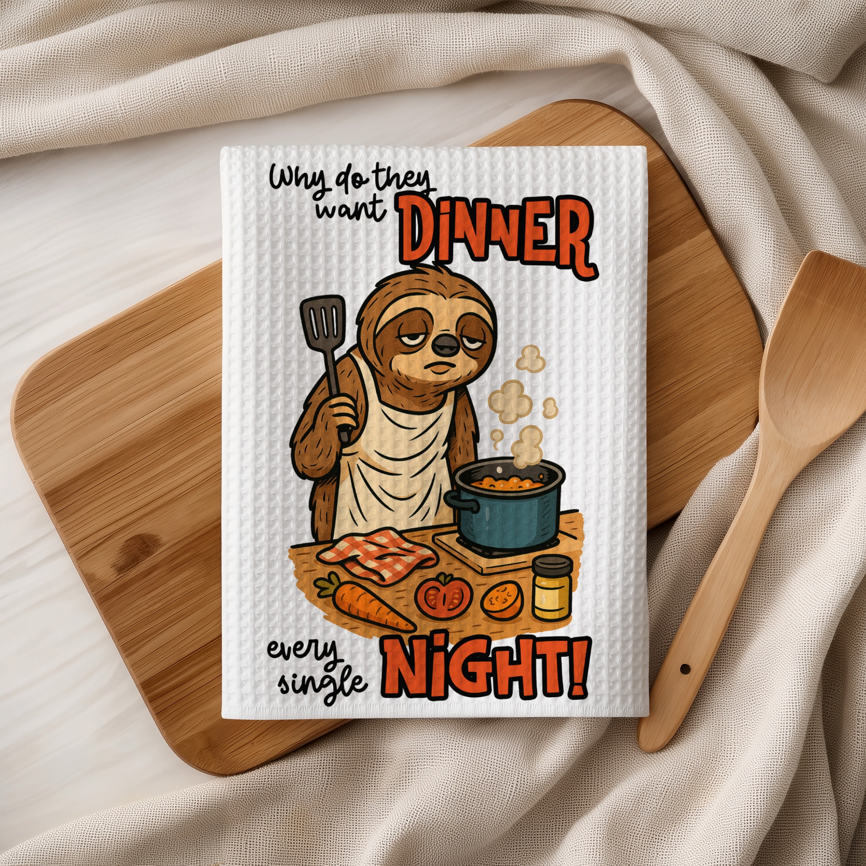 Sloth in apron cooks dinner with "Why do they want dinner every single night!" text.