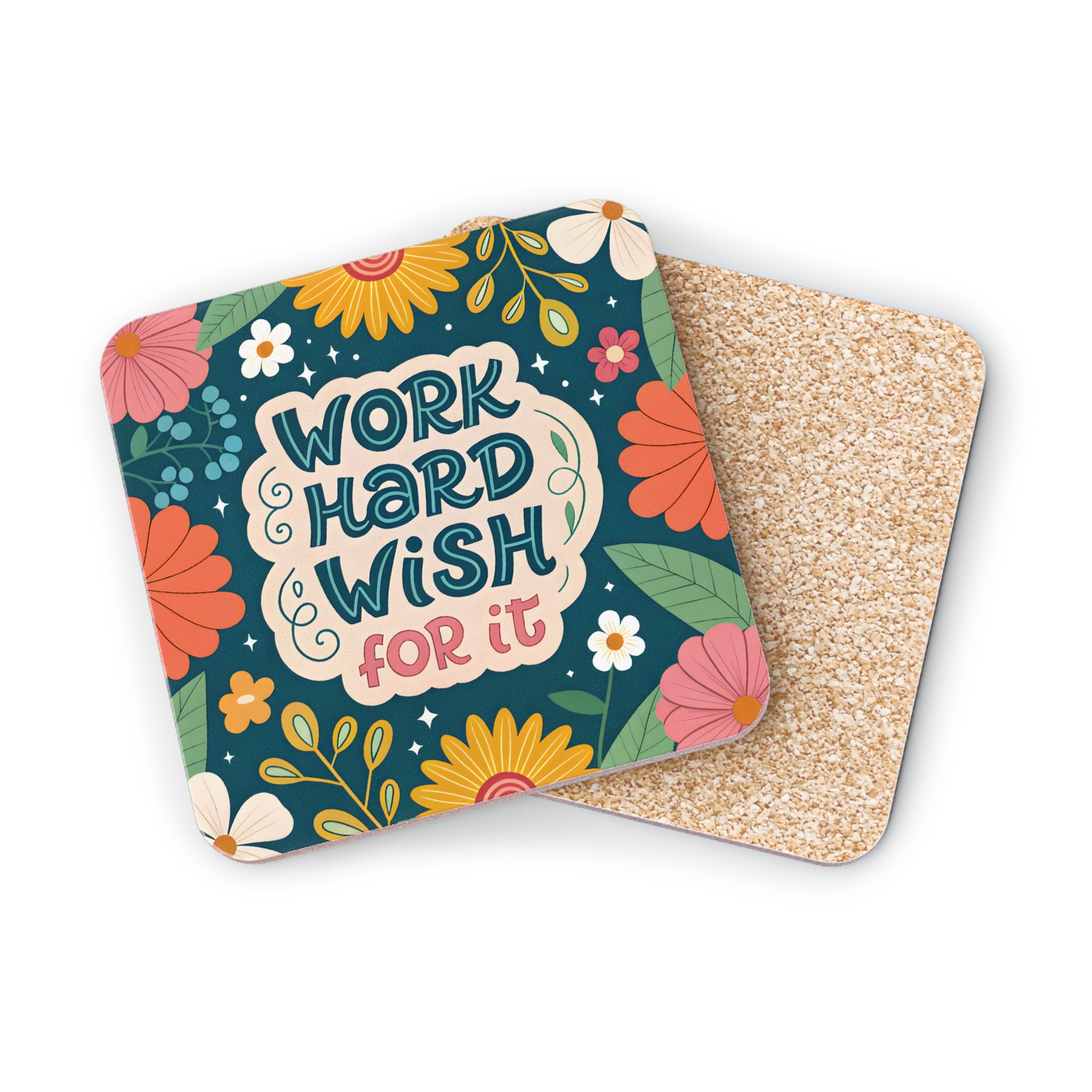 Coaster with floral design and text "WORK HARD WISH FOR IT".