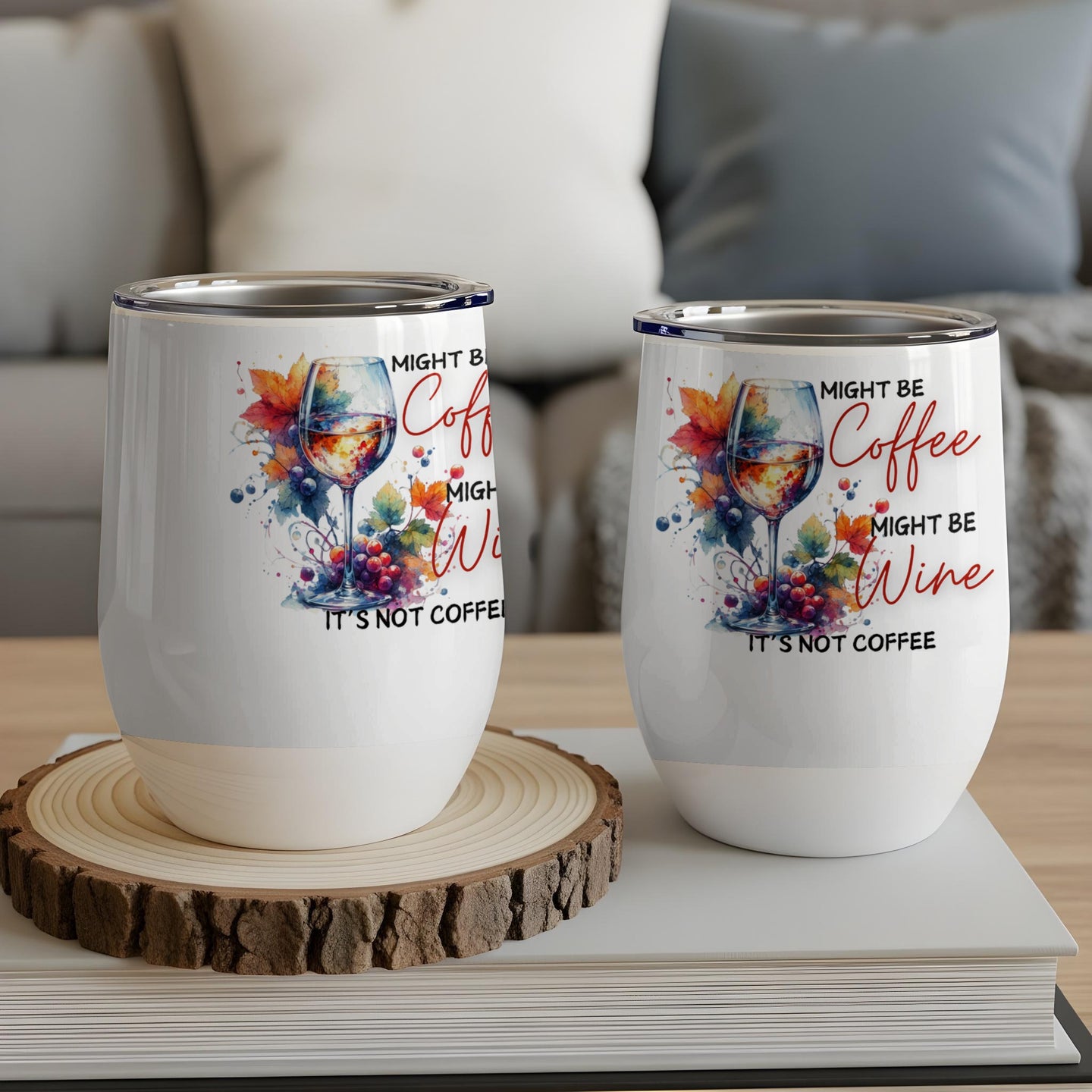 Two wine tumblers with "Might be Coffee, Might be Wine" text and watercolor grapes.