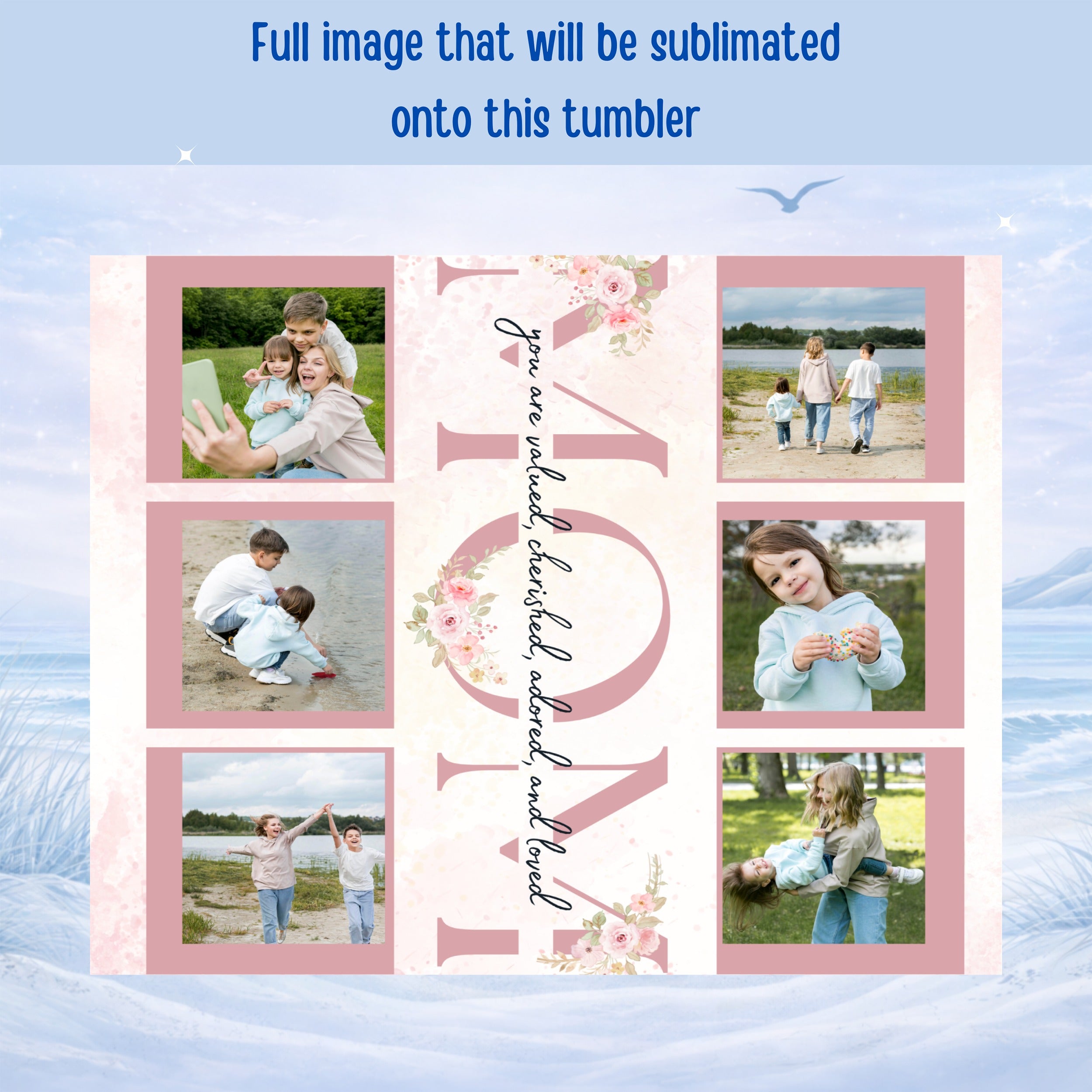 Collage of family photos, "you are valued, cherished, adored, and loved" text.