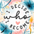 I DECIDE who I BECOME with heart graphic and floral background.