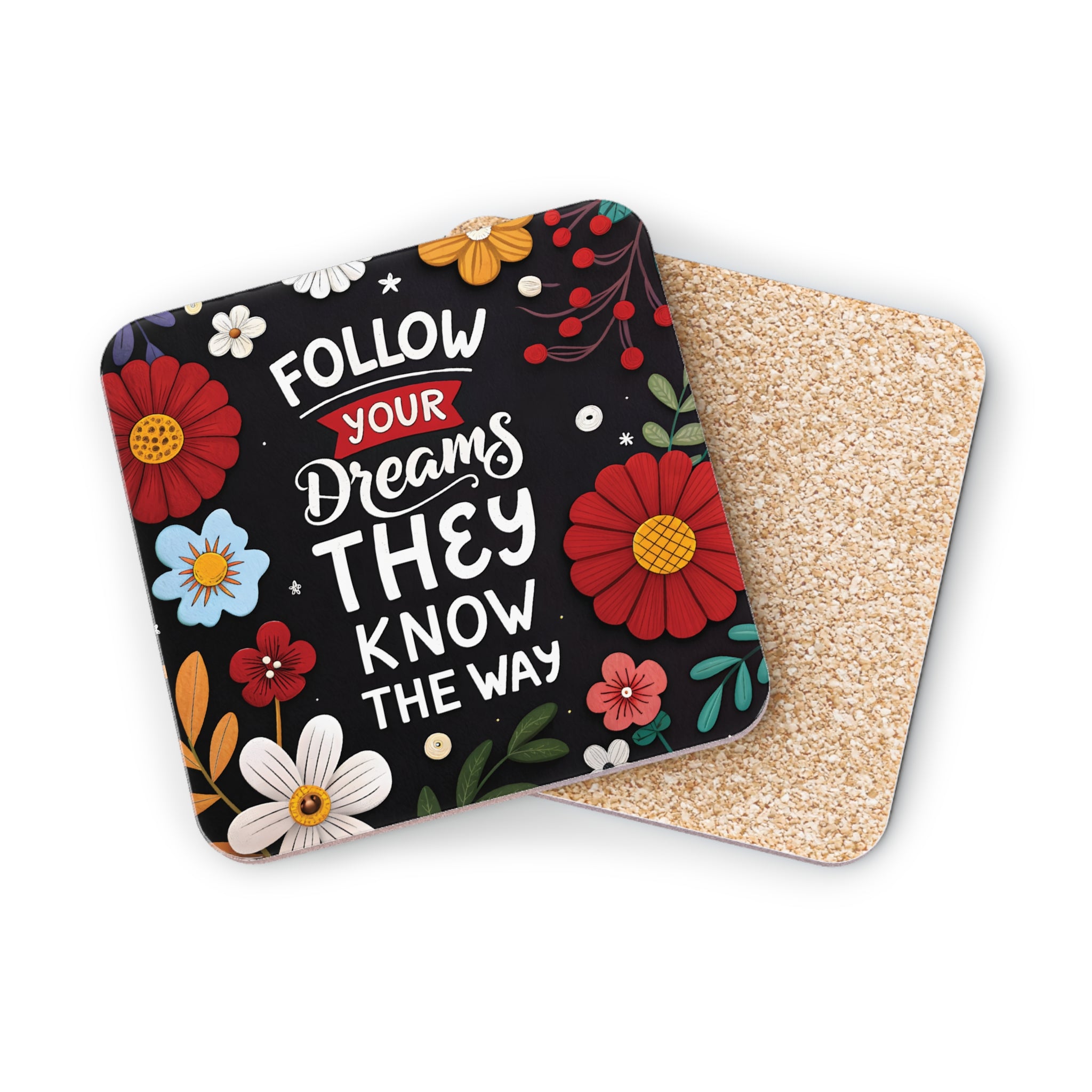 Coasters with "Follow your dreams they know the way" text and floral designs.