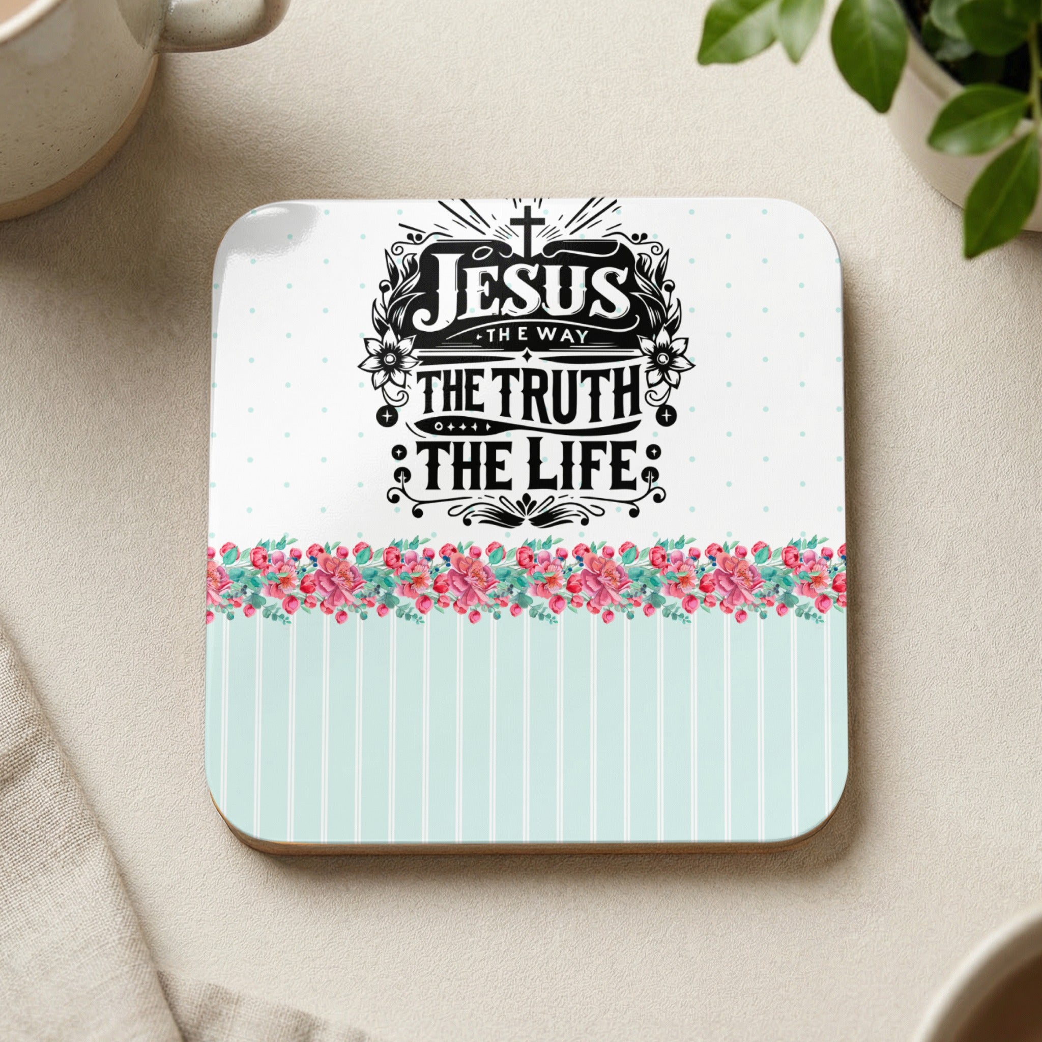 Square coaster with "Jesus the Way the Truth the Life" text and floral border.