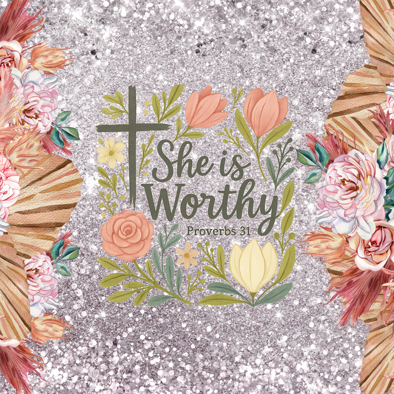 She is Worthy Proverbs 31 cross and flowers design with glitter background.