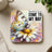 Coaster with butterfly on a daisy and text "Opportunities COME TO MY WAY".